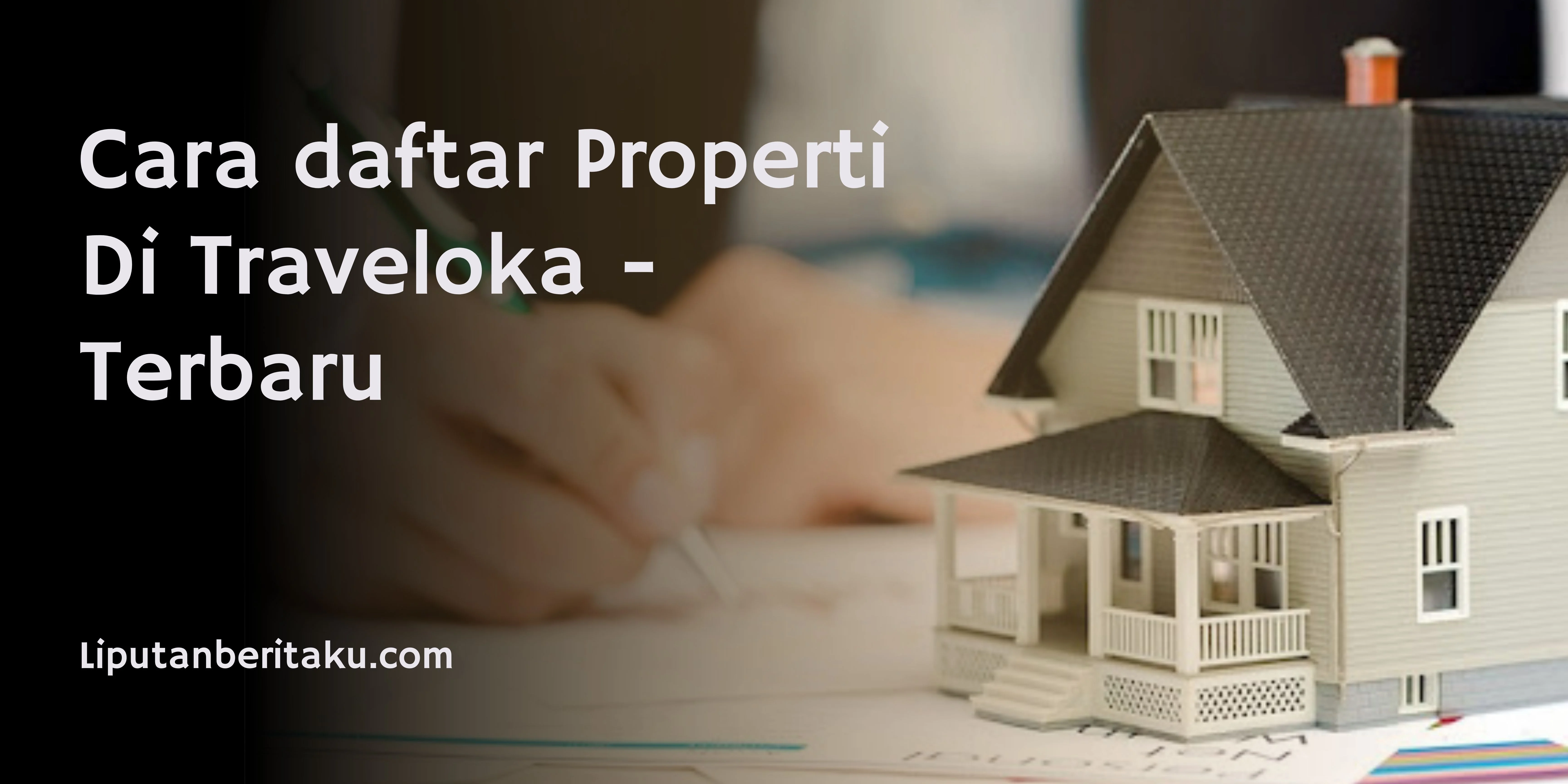 Cara daftar Properti Di Traveloka – Terbaru