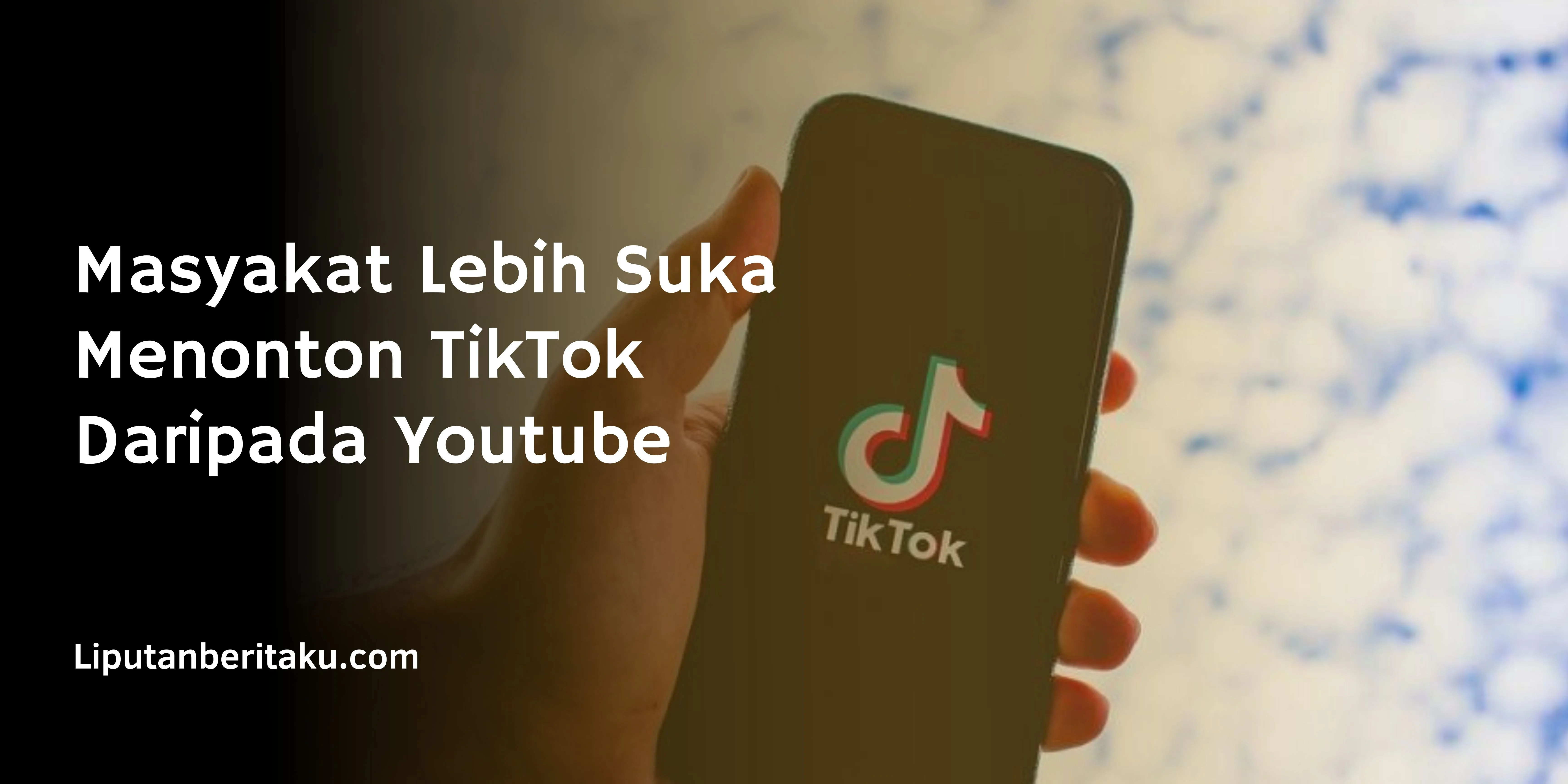 Masyakat Lebih Suka Menonton TikTok Daripada Youtube