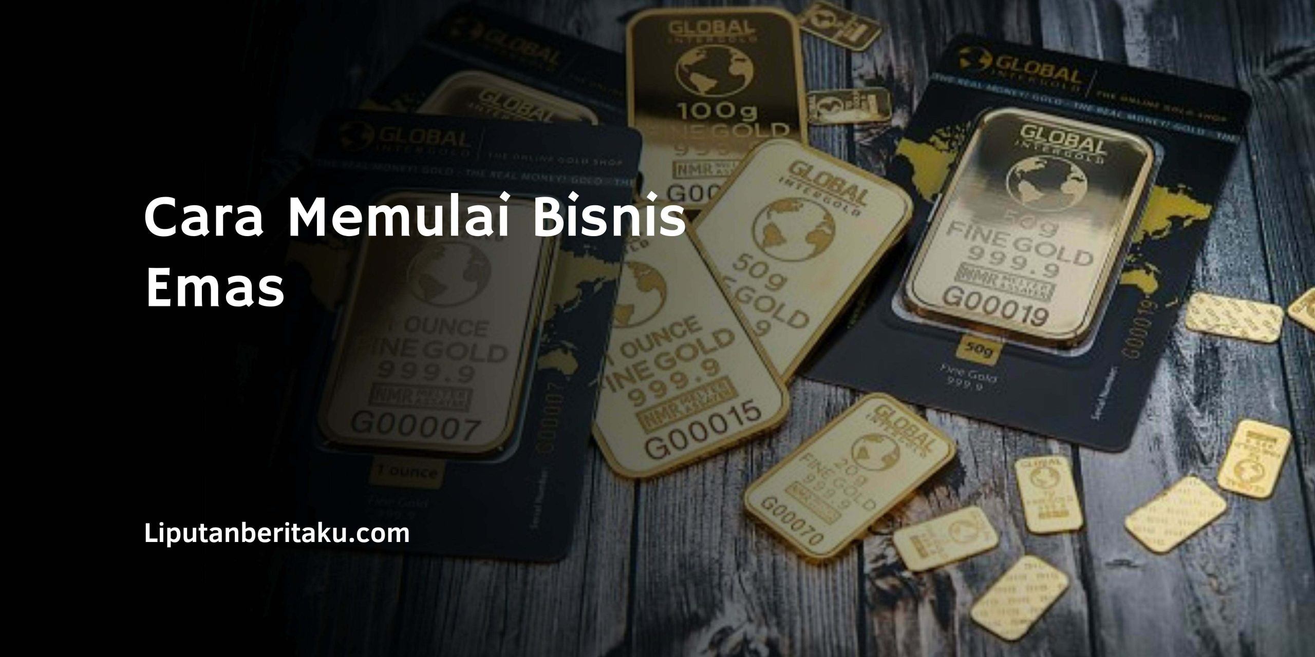 Cara Memulai Bisnis Emas, Untung 2x Lipat