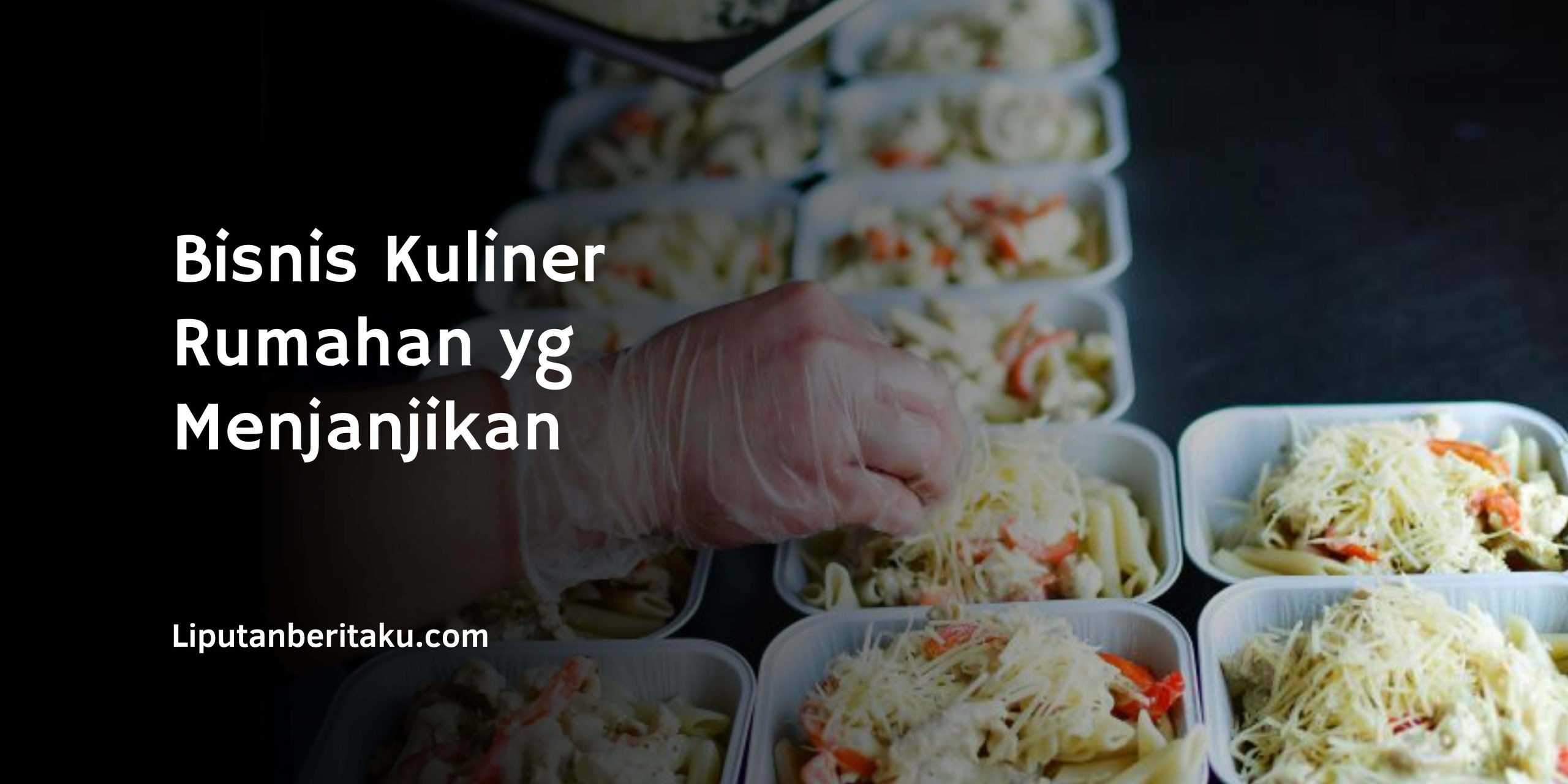 Bisnis Kuliner Rumahan yg Menjanjikan