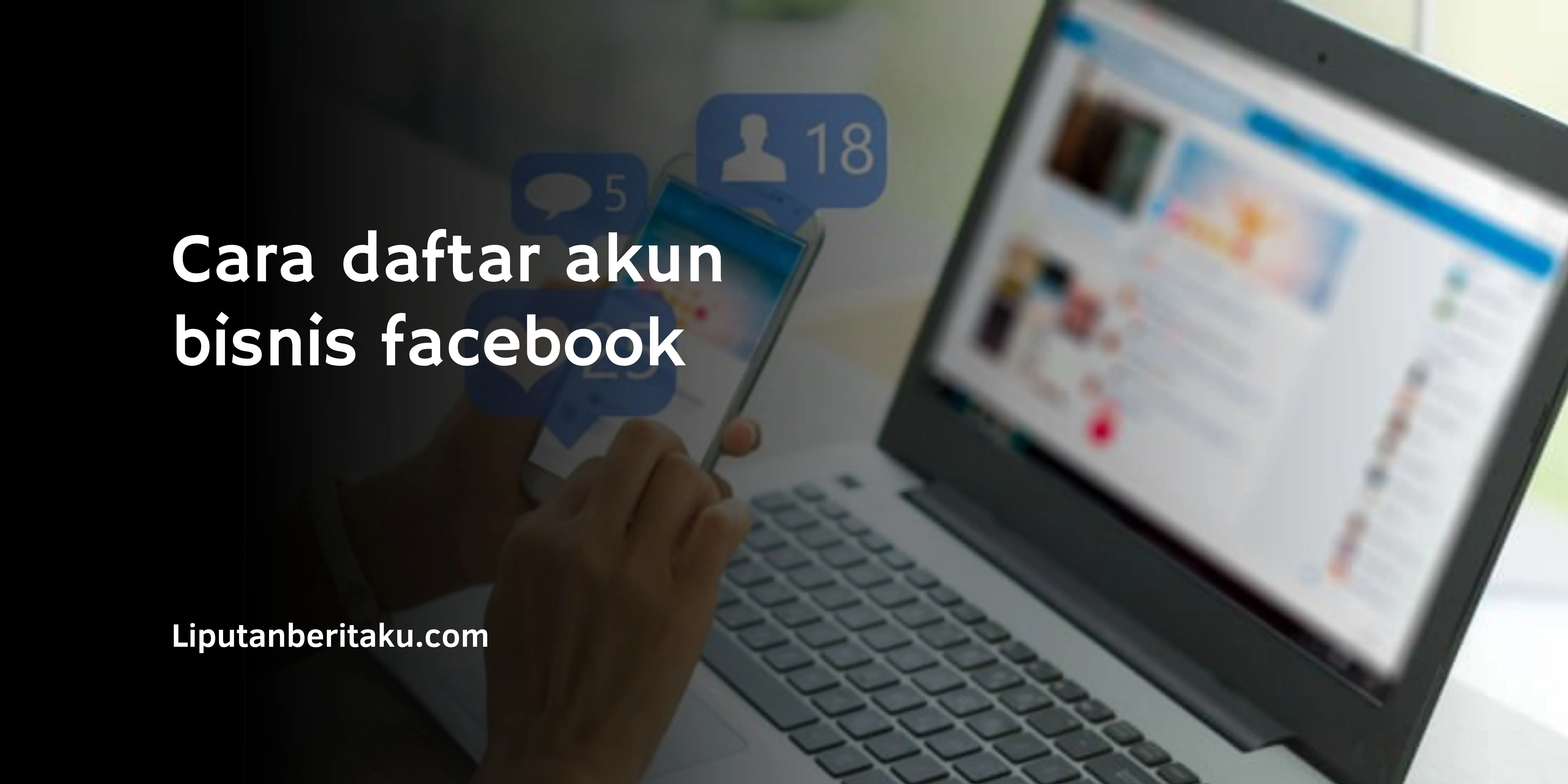 Cara Daftar Akun Bisnis Facebook