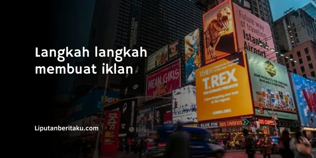 Langkah langkah membuat iklan
