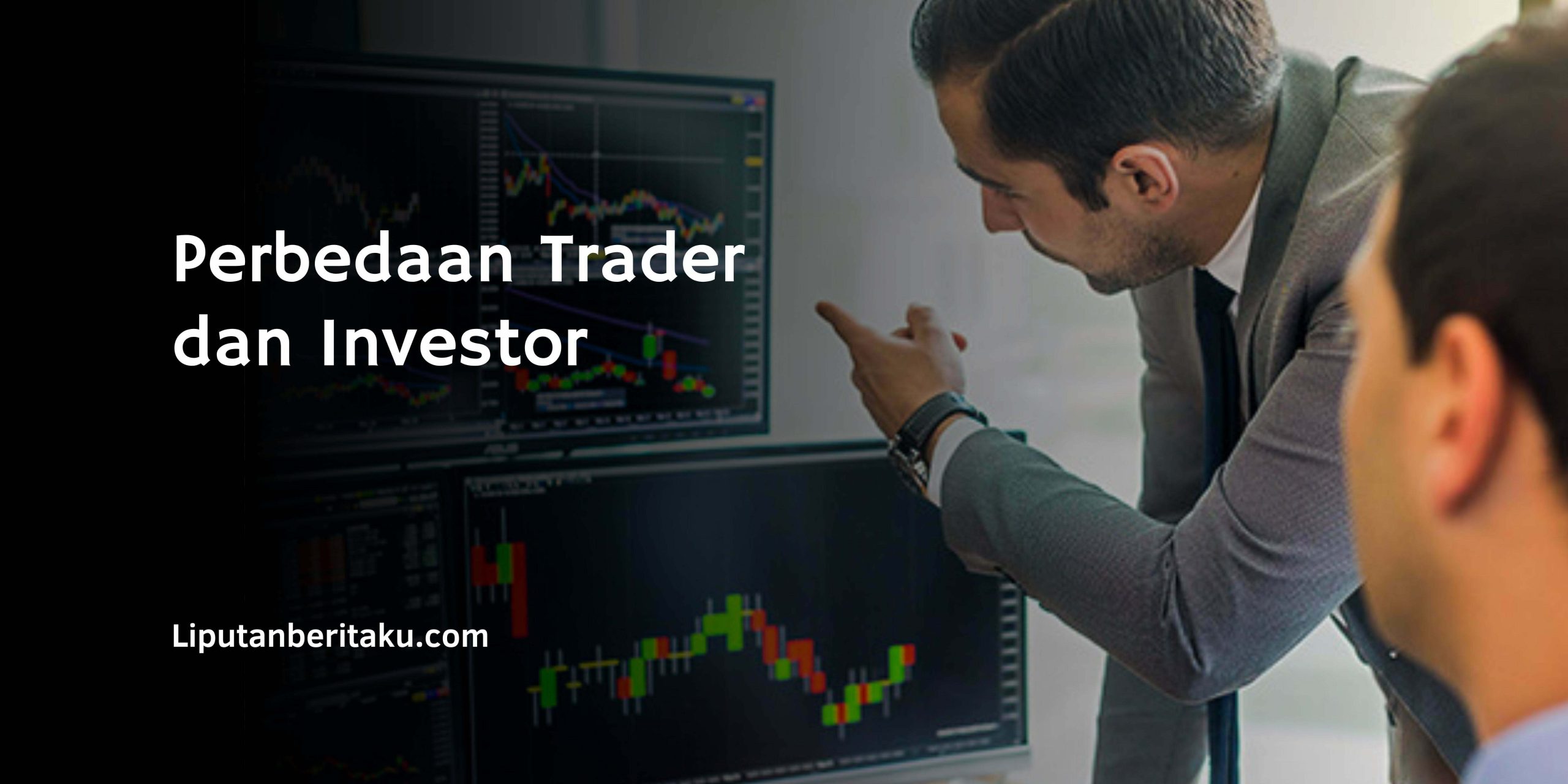 Perbedaan Trader dan Investor