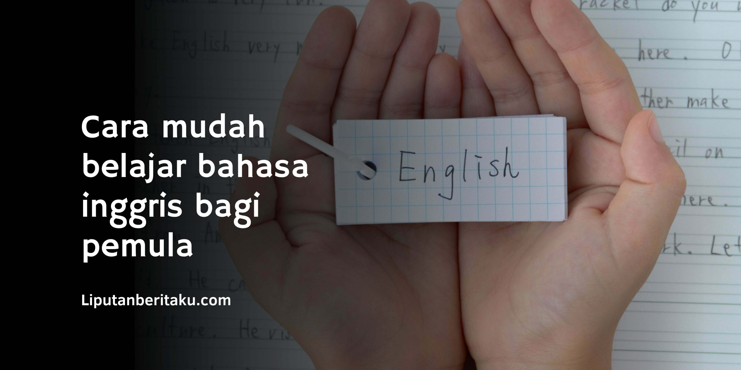 Cara Mudah Belajar Bahasa Inggris Bagi Pemula
