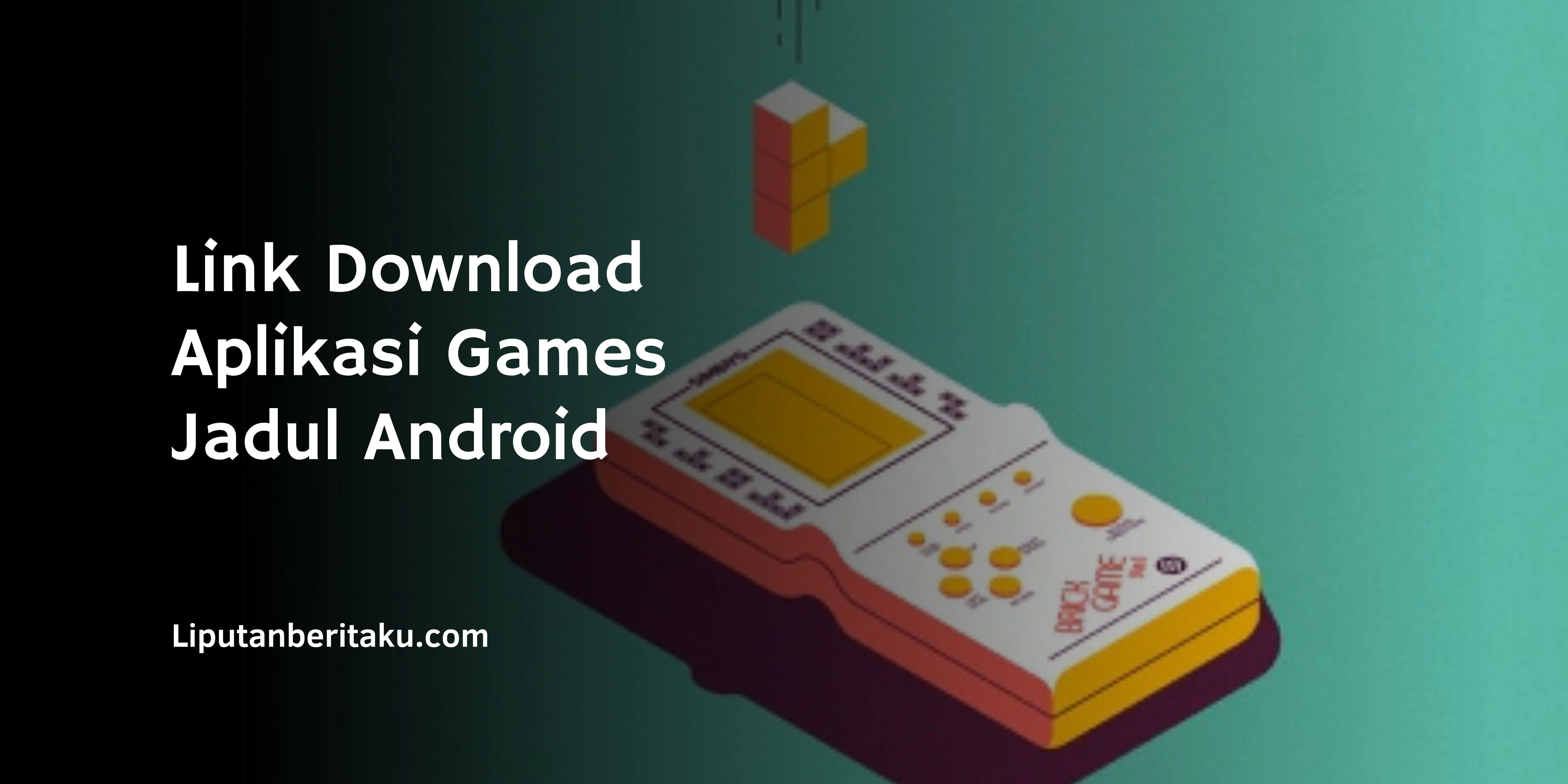 Link Download Aplikasi Games Jadul Android, Nostalgia Masa Kecil