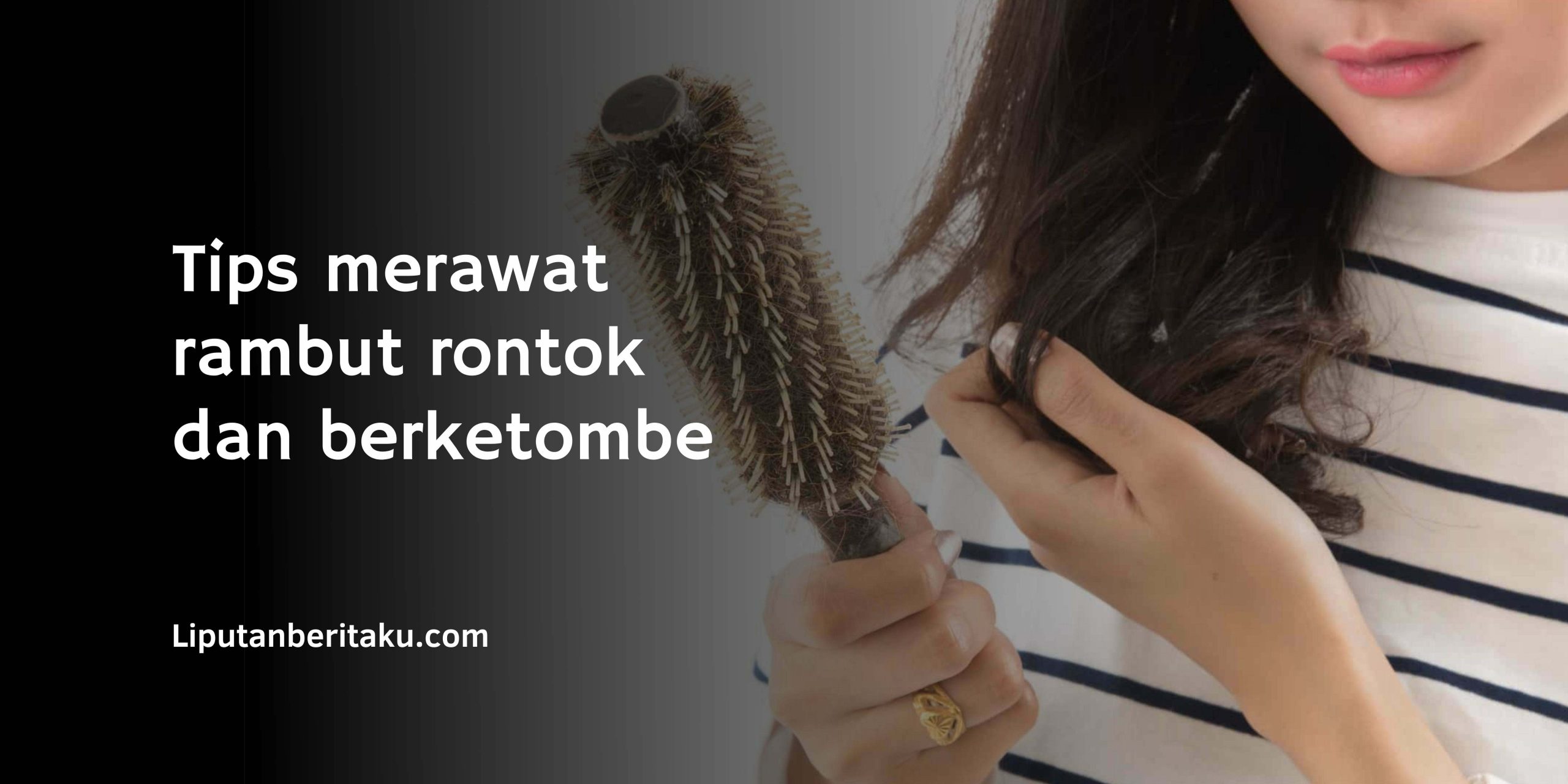 Tips Merawat Rambut Rontok dan Berketombe Tips Merawat Rambut Rontok dan Berketombe