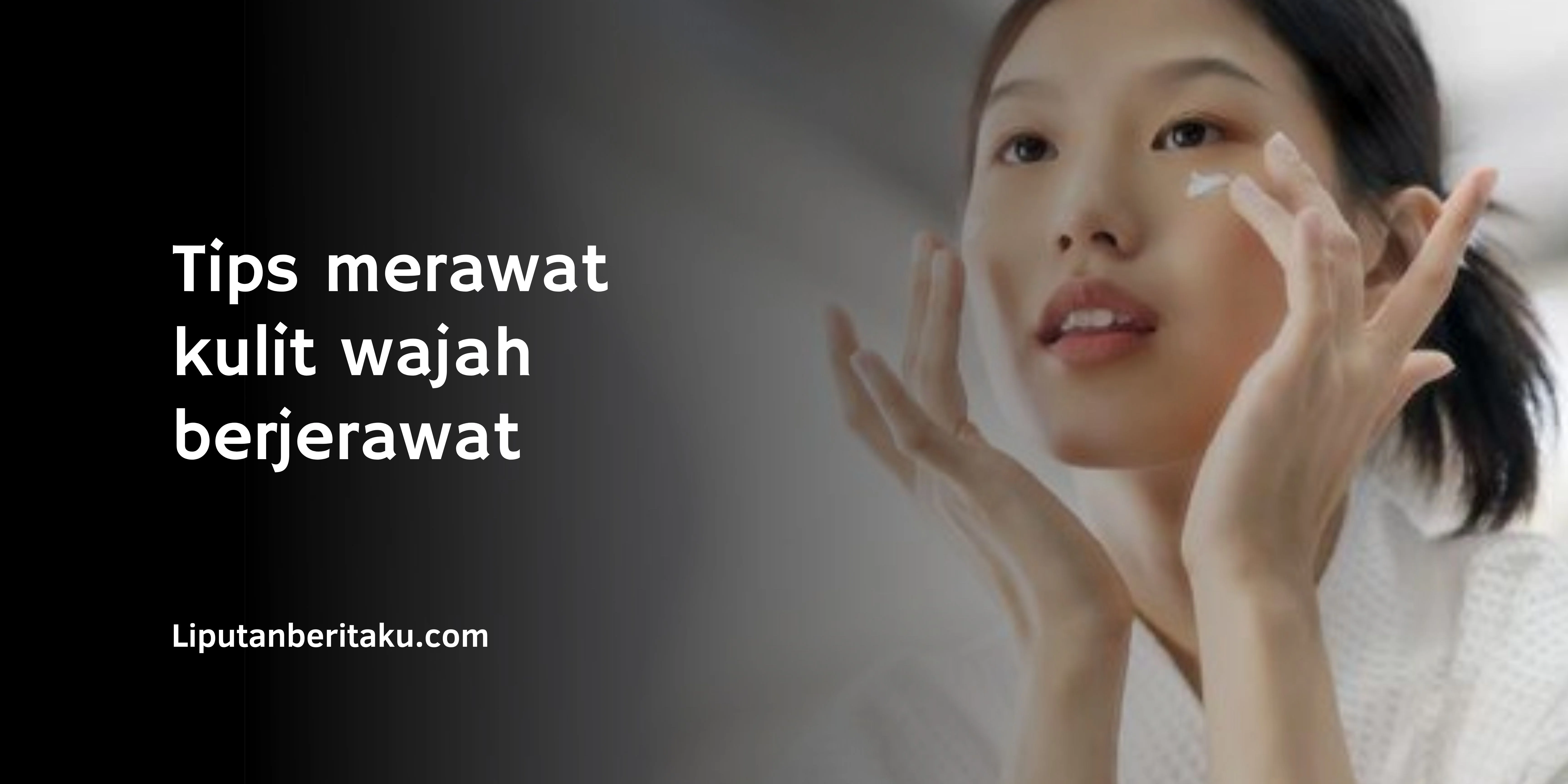 Tips merawat kulit wajah berjerawat