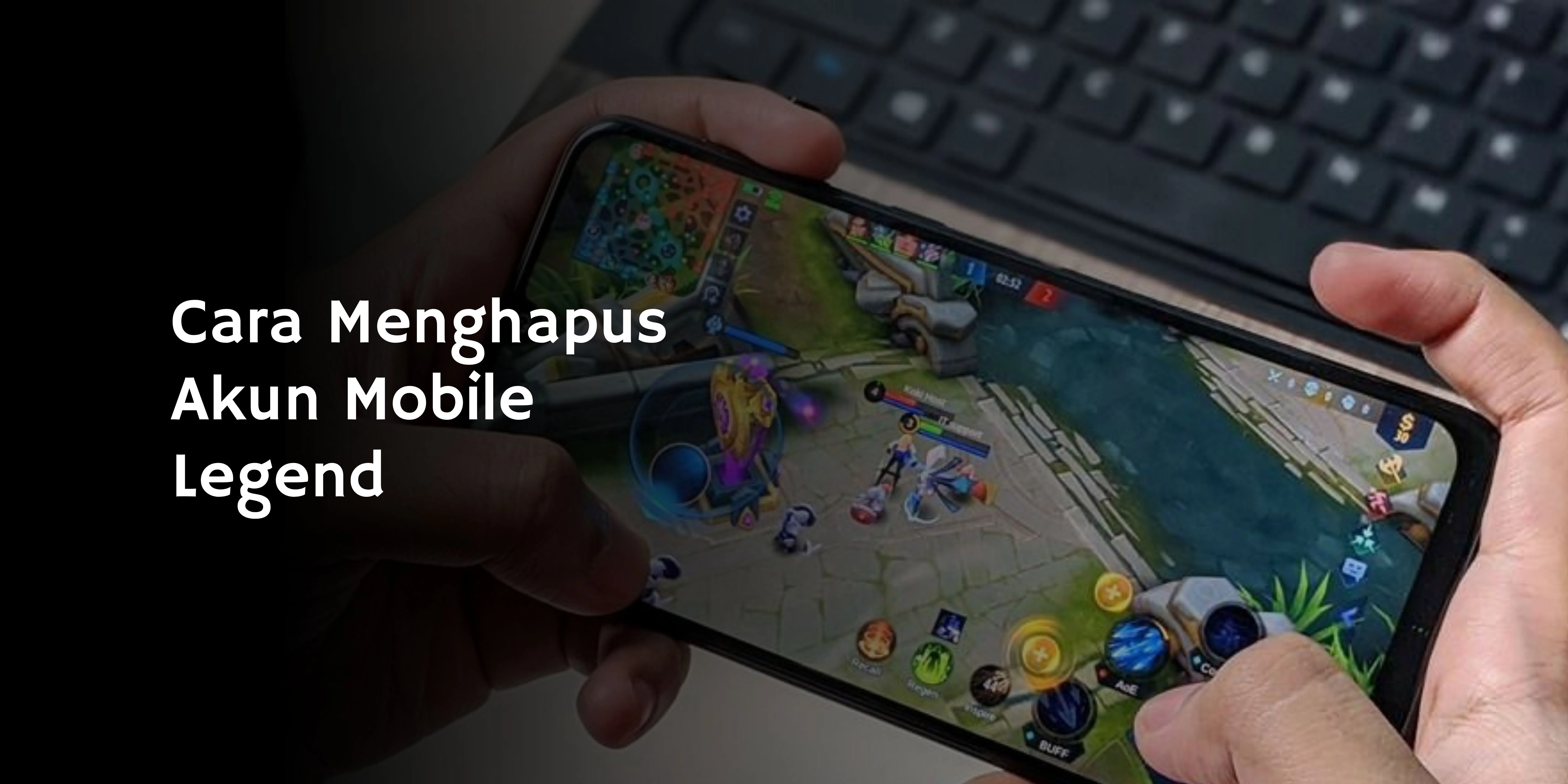 Cara Menghapus Akun Mobile Legend