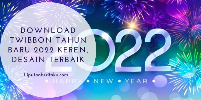 Download Twibbon Tahun Baru 2022 Keren, Desain Terbaik