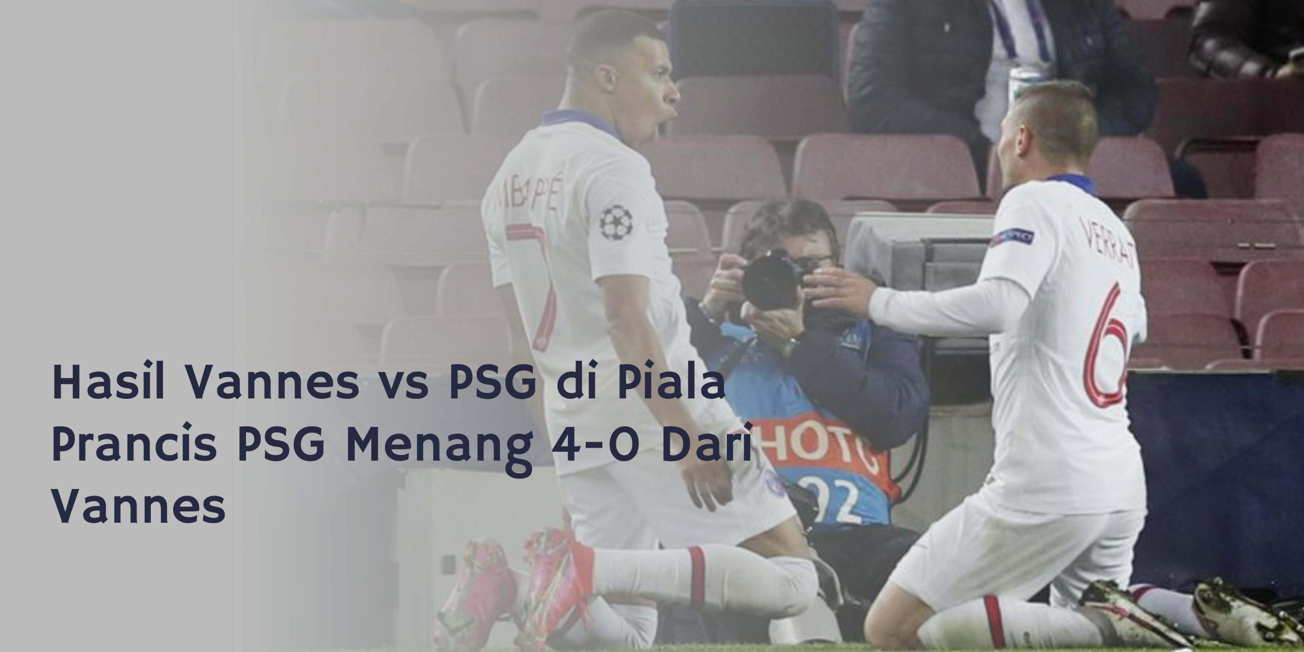 Hattrick Kylian Mbappe Bantu PSG Menang 4-0 Atas Vannes Hattrick Kylian Mbappe Bantu PSG Menang 4-0 Atas Vannes