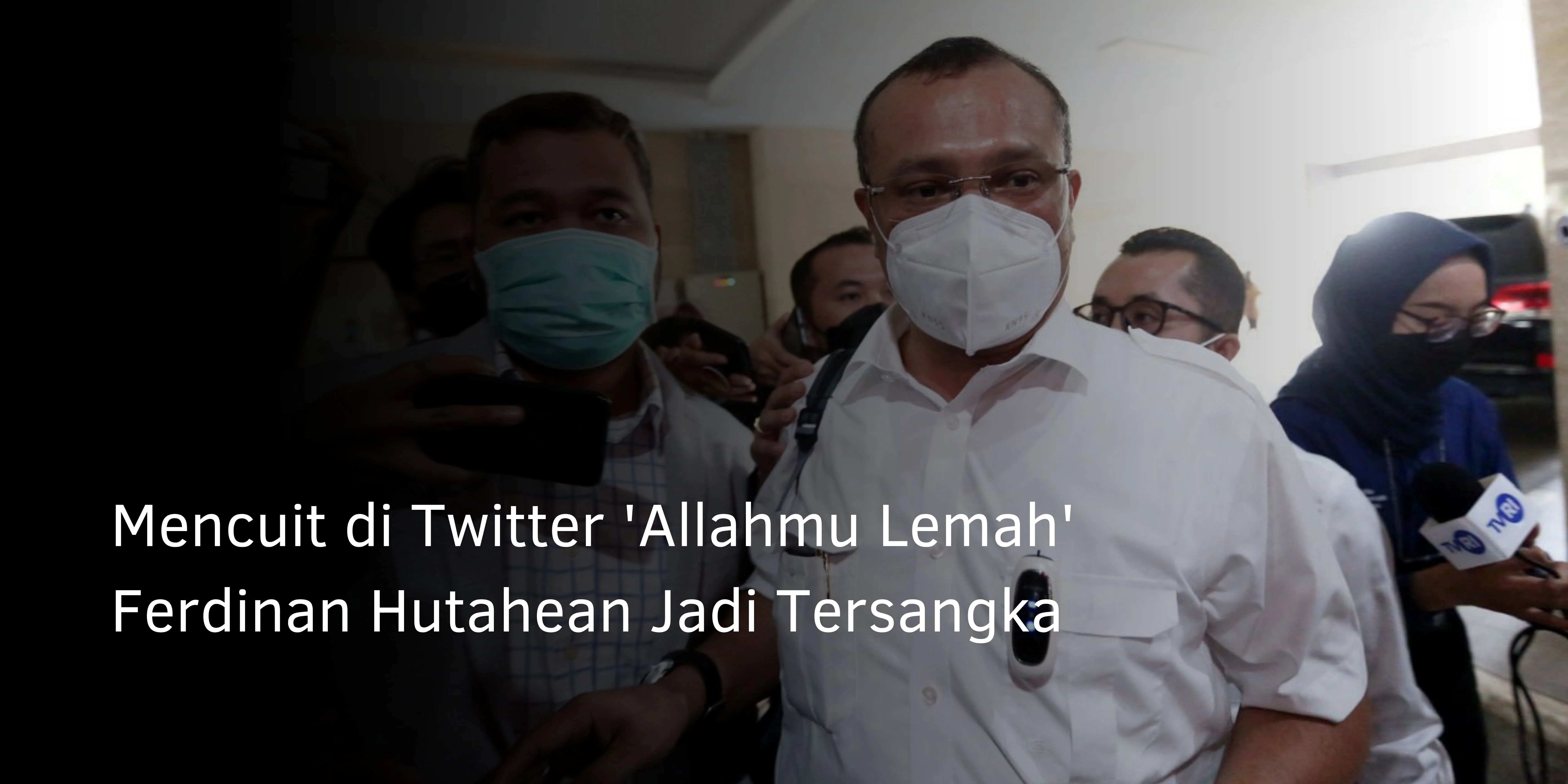 Mencuit di Twitter ‘Allahmu Lemah’ Ferdinan Hutahean Jadi Tersangka