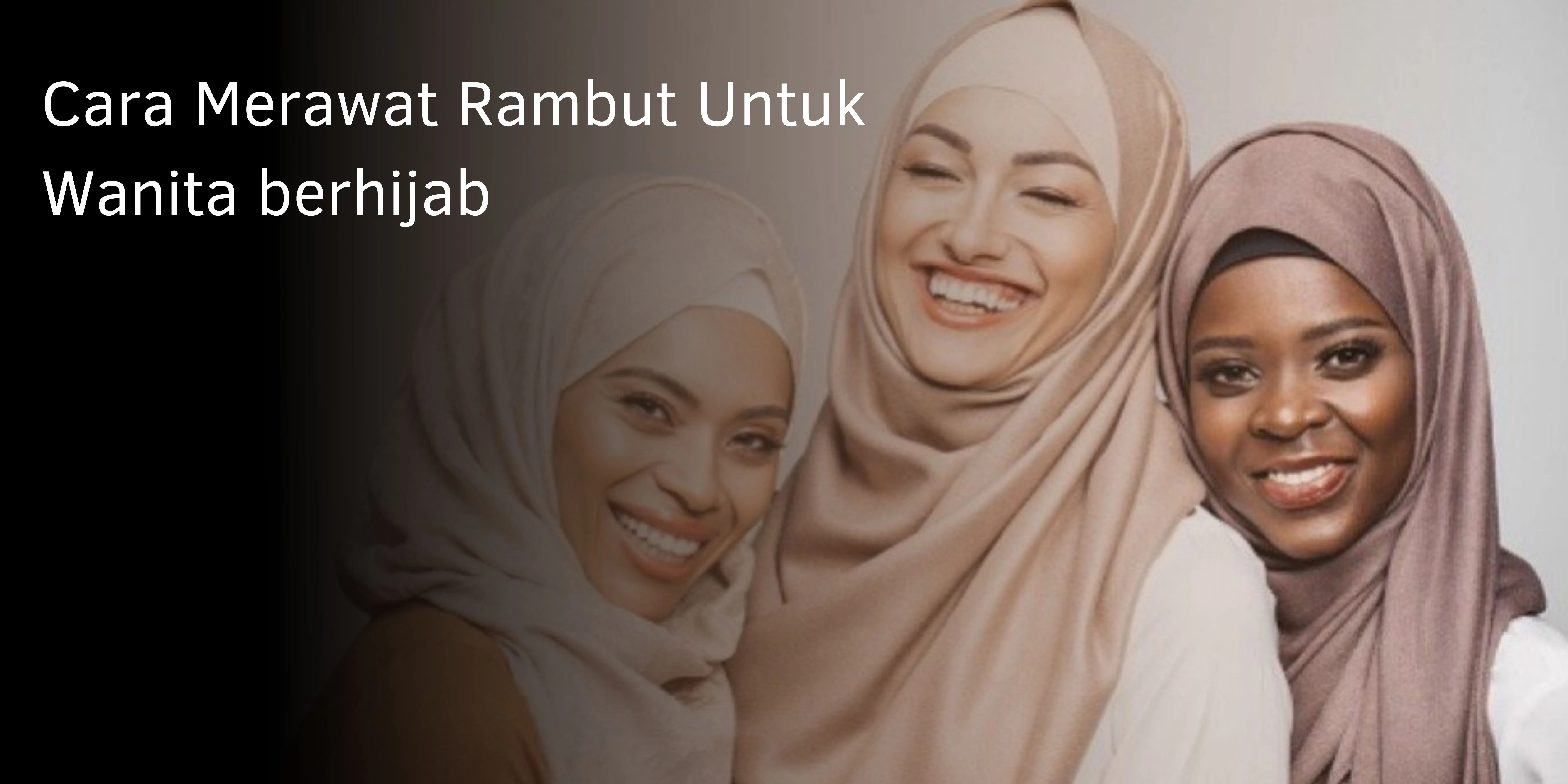 Cara Merawat Rambut Untuk Wanita berhijab
