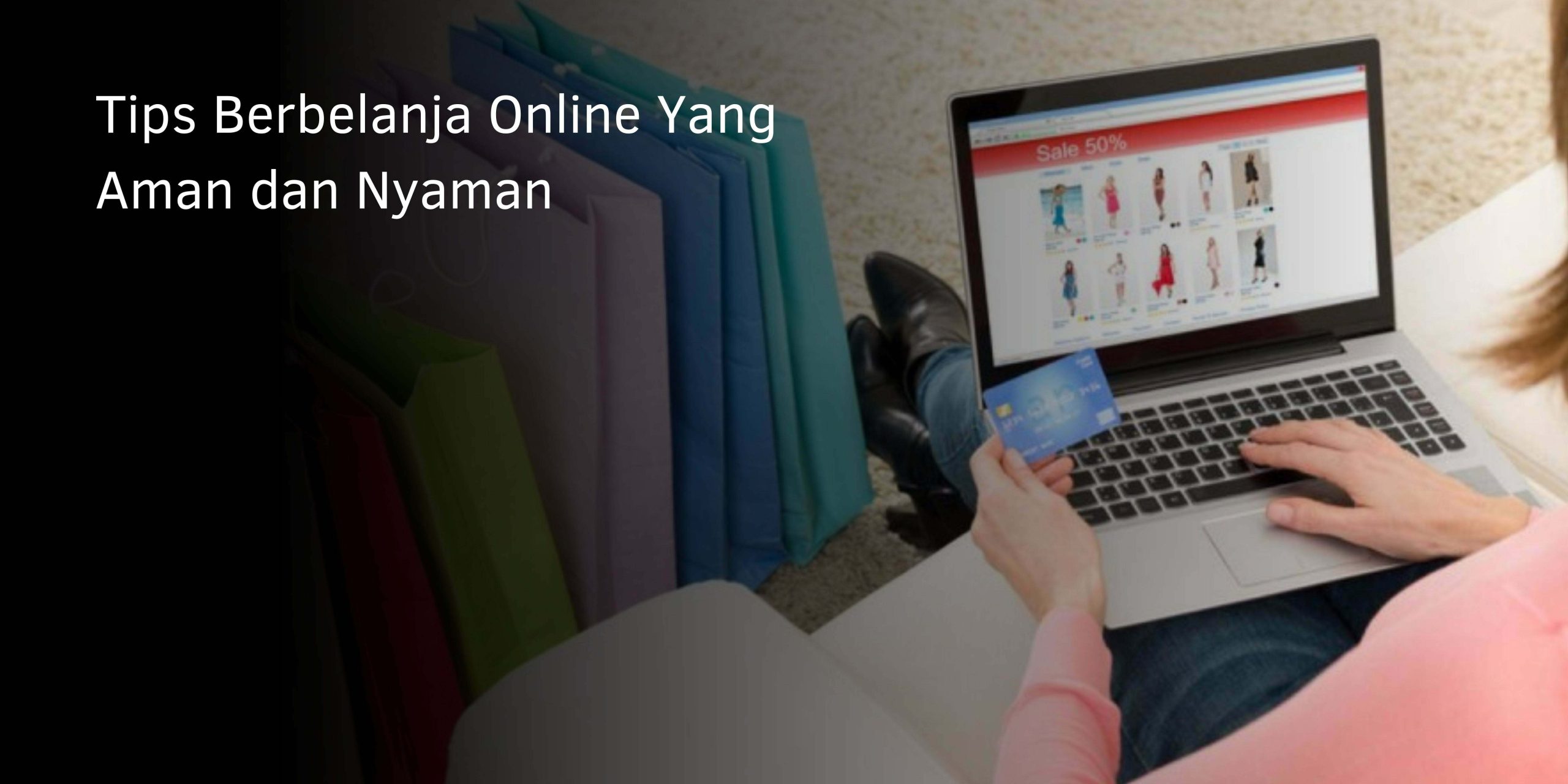 Tips Berbelanja Online Yang Aman dan Nyaman