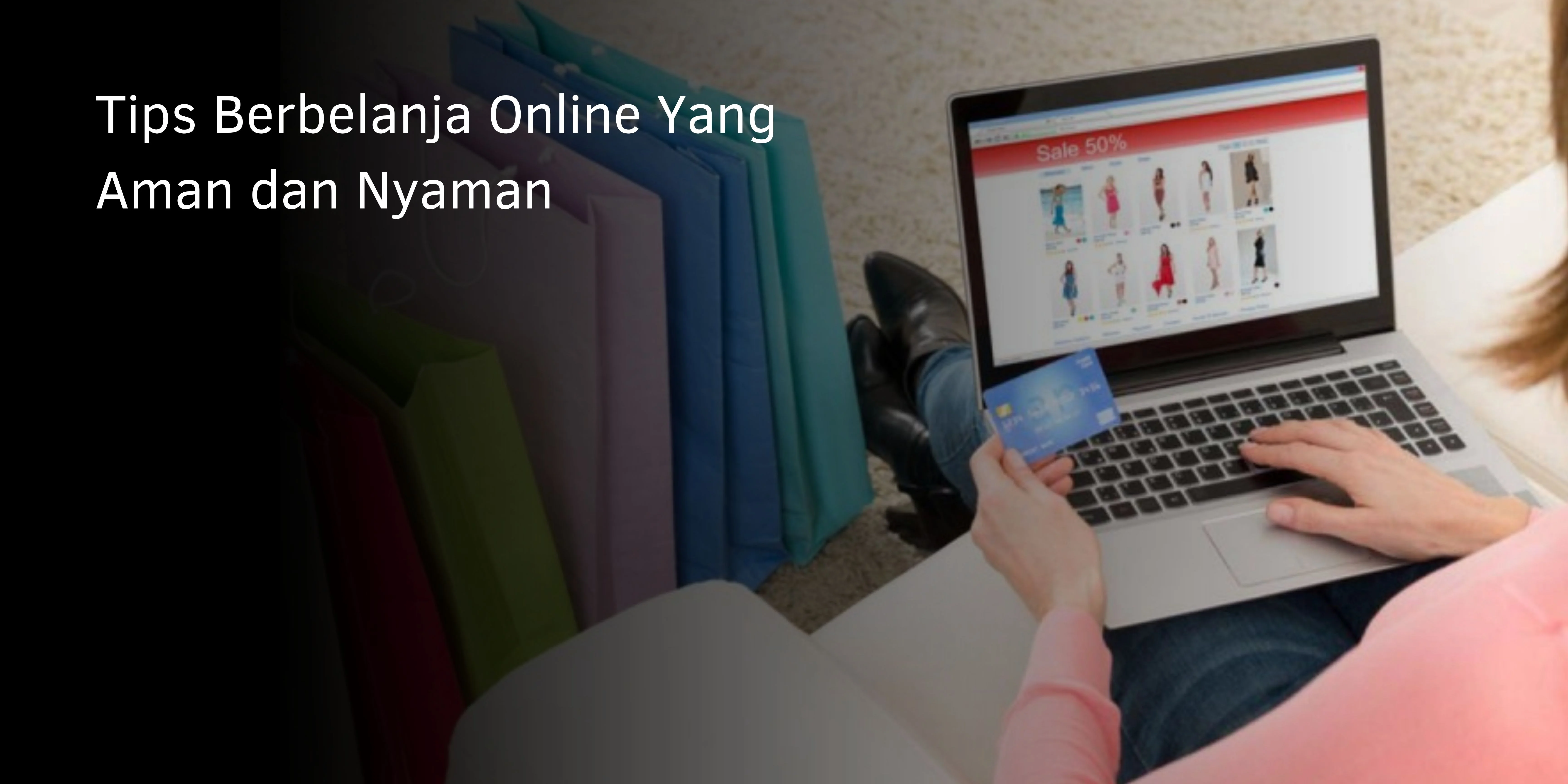 Tips Berbelanja Online Yang Aman dan Nyaman