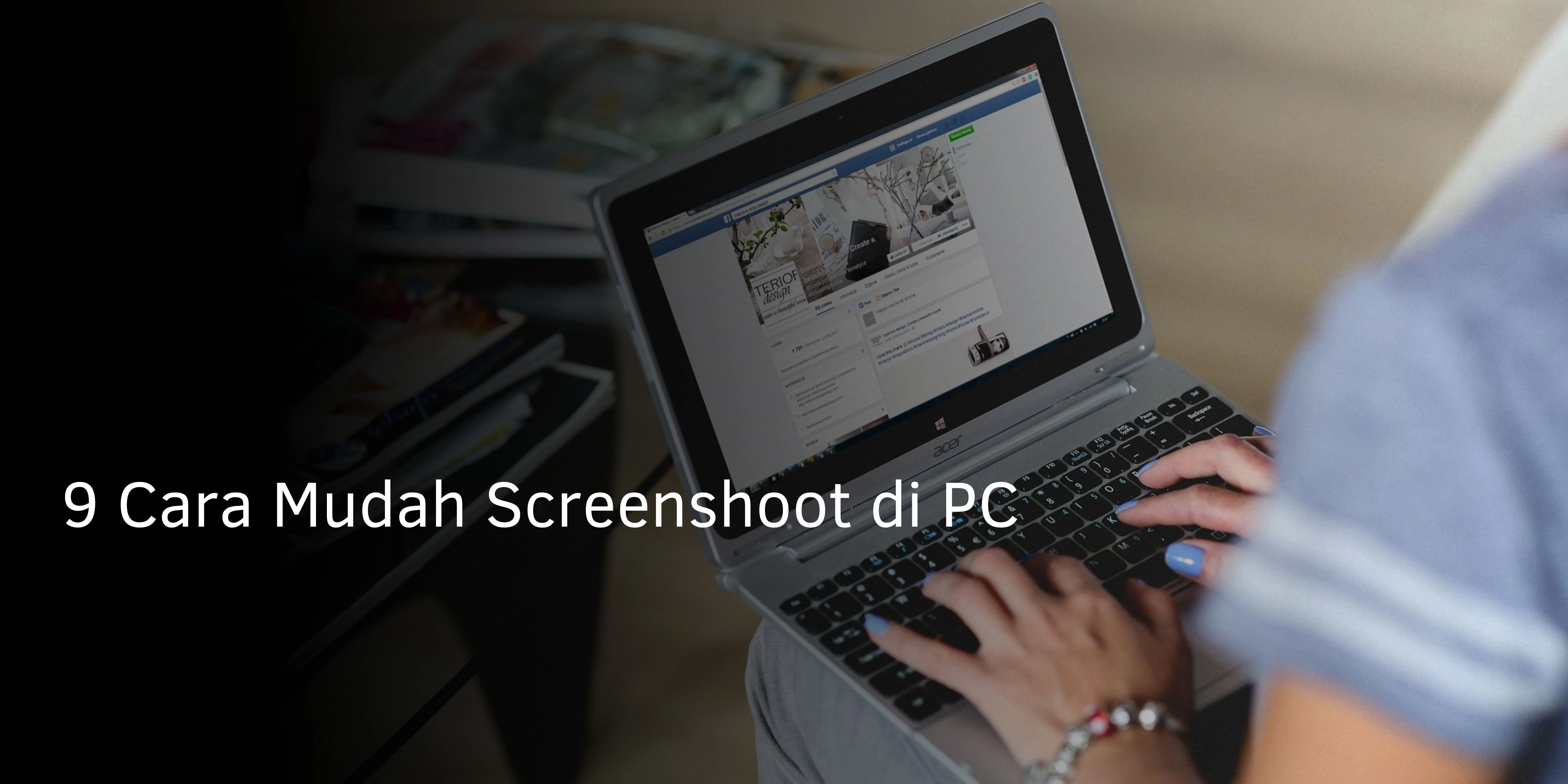 9 Cara Mudah Screenshoot di PC