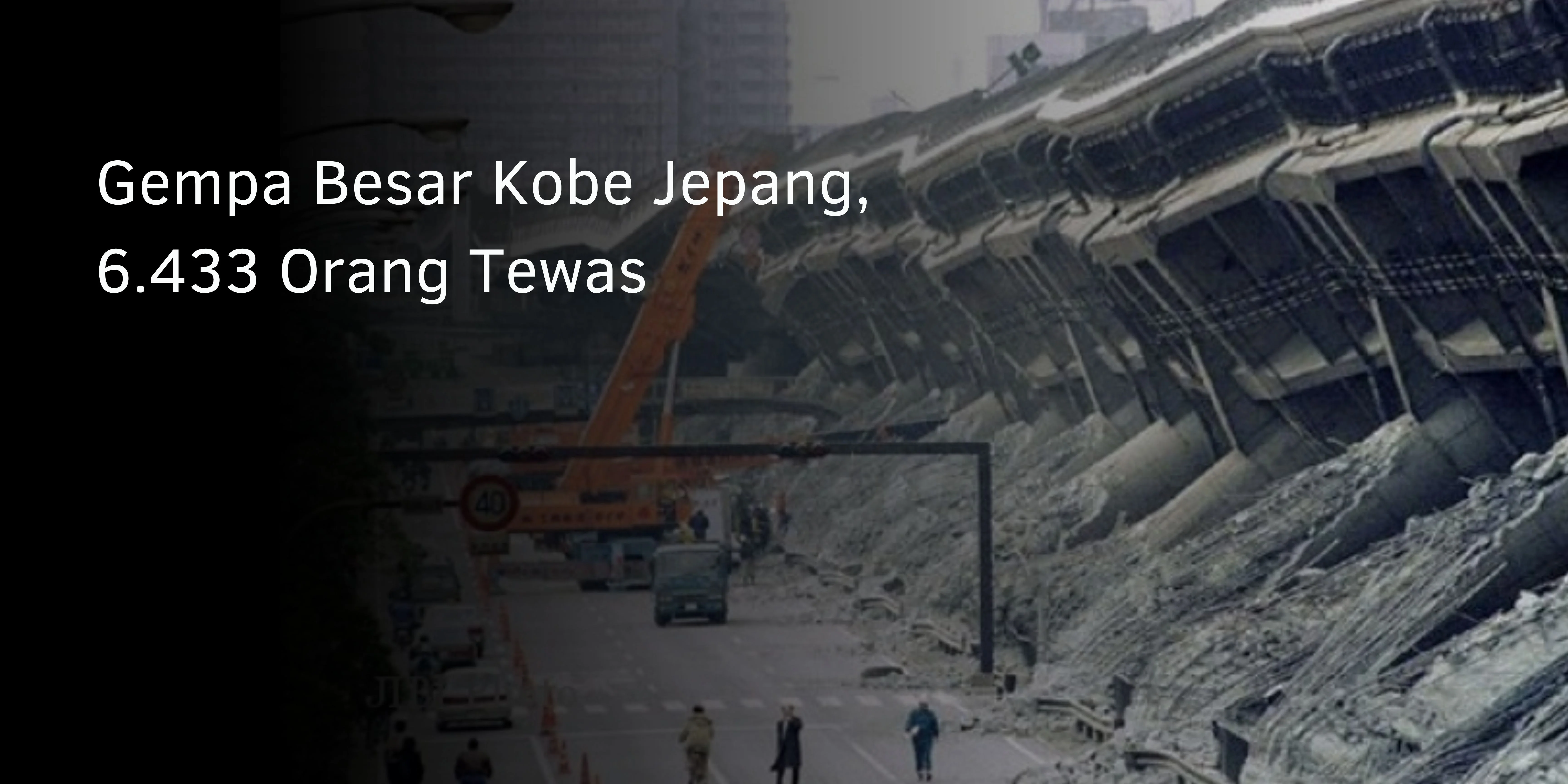Gempa Besar Kobe Jepang, 6.433 Orang Tewas
