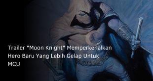 Trailer "Moon Knight" Memperkenalkan Hero Baru Yang Lebih Gelap Untuk MCU