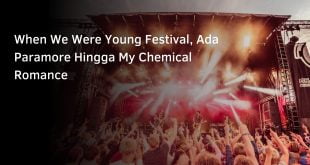When We Were Young Festival, Ada Paramore Hingga My Chemical Romance