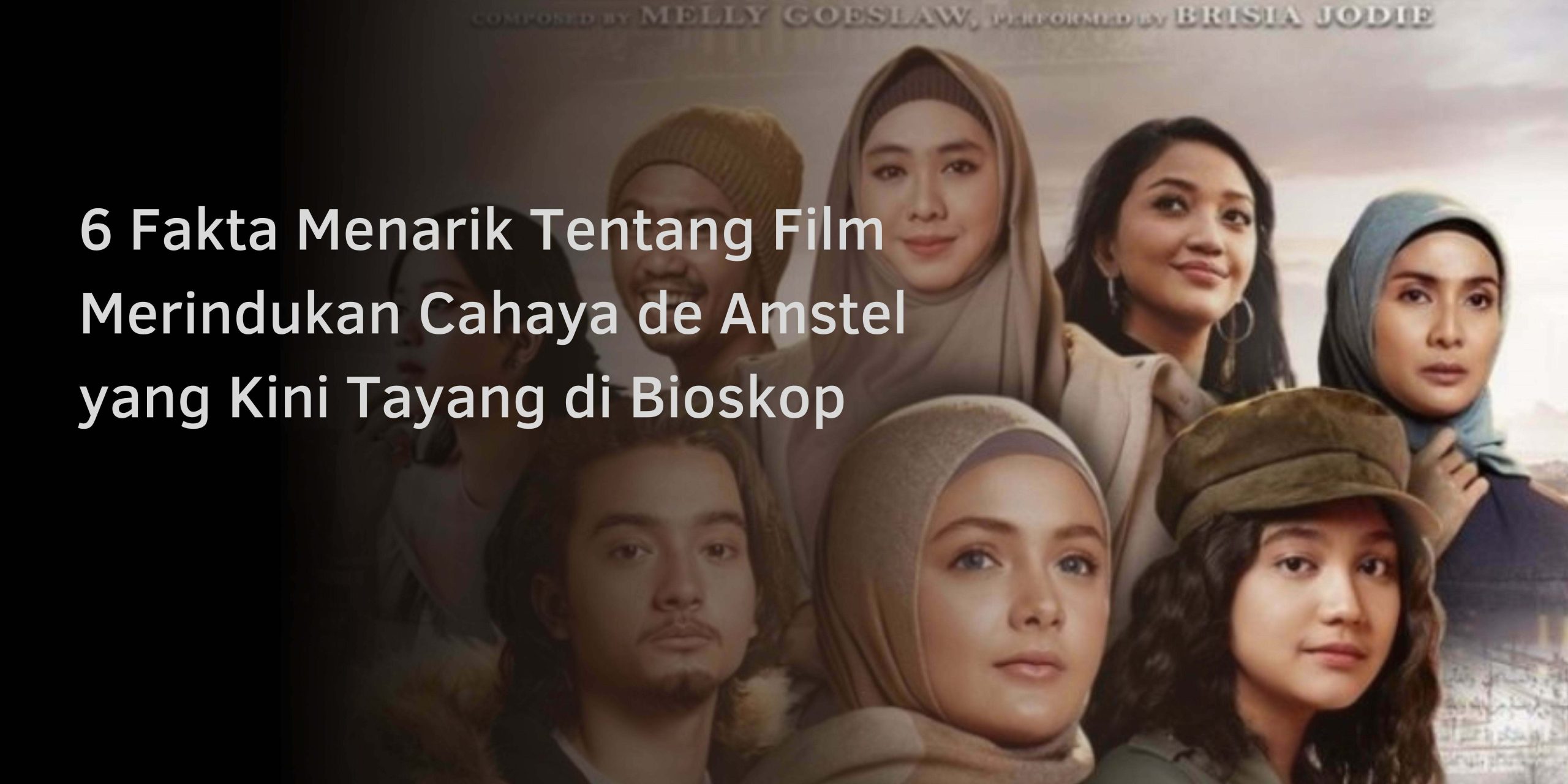 6 Fakta Menarik Tentang Film Merindukan Cahaya de Amstel yang Kini Tayang di Bioskop