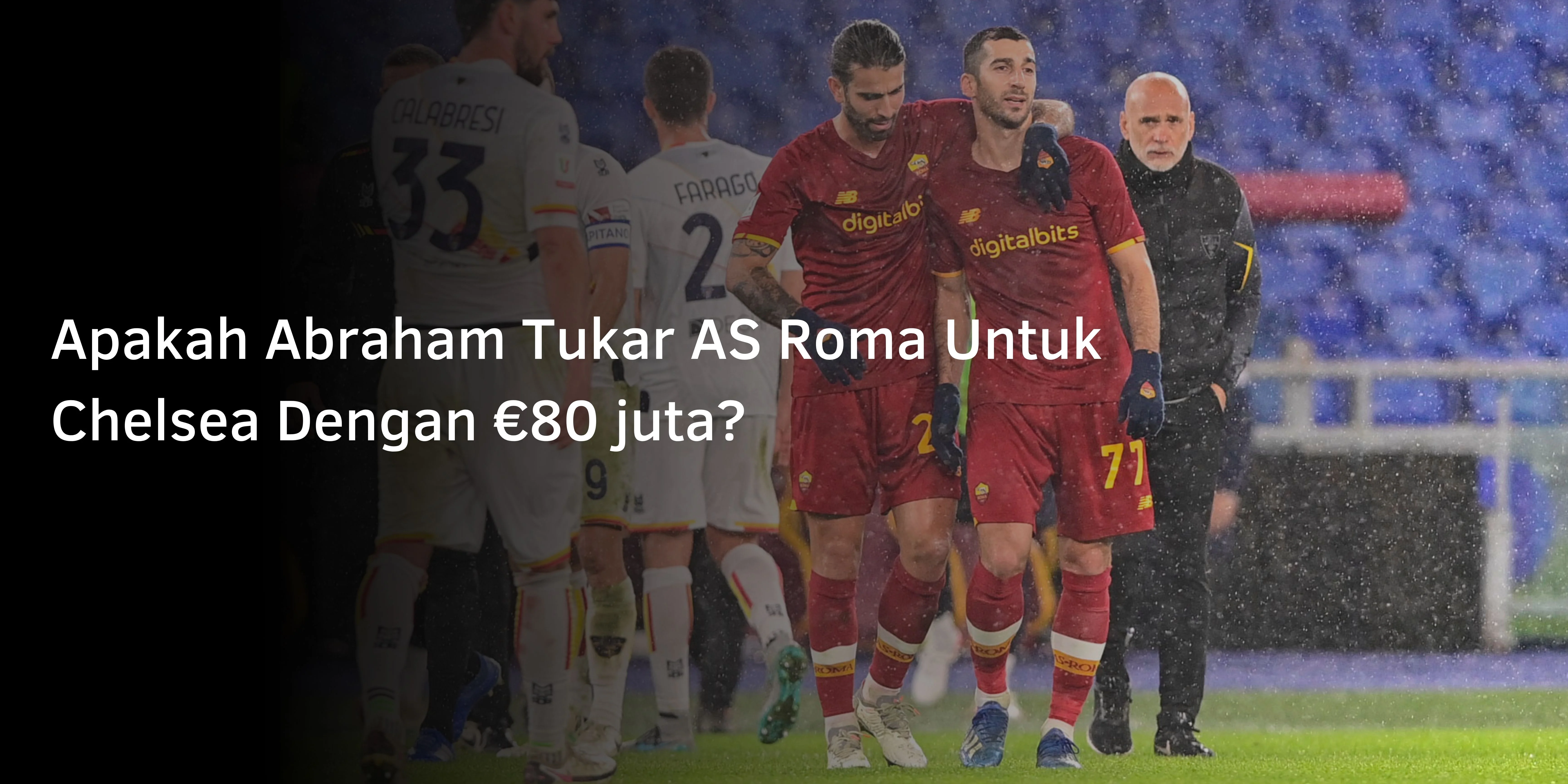 Apakah Tammy Abraham Tukar AS Roma Untuk Chelsea Dengan €80 juta?