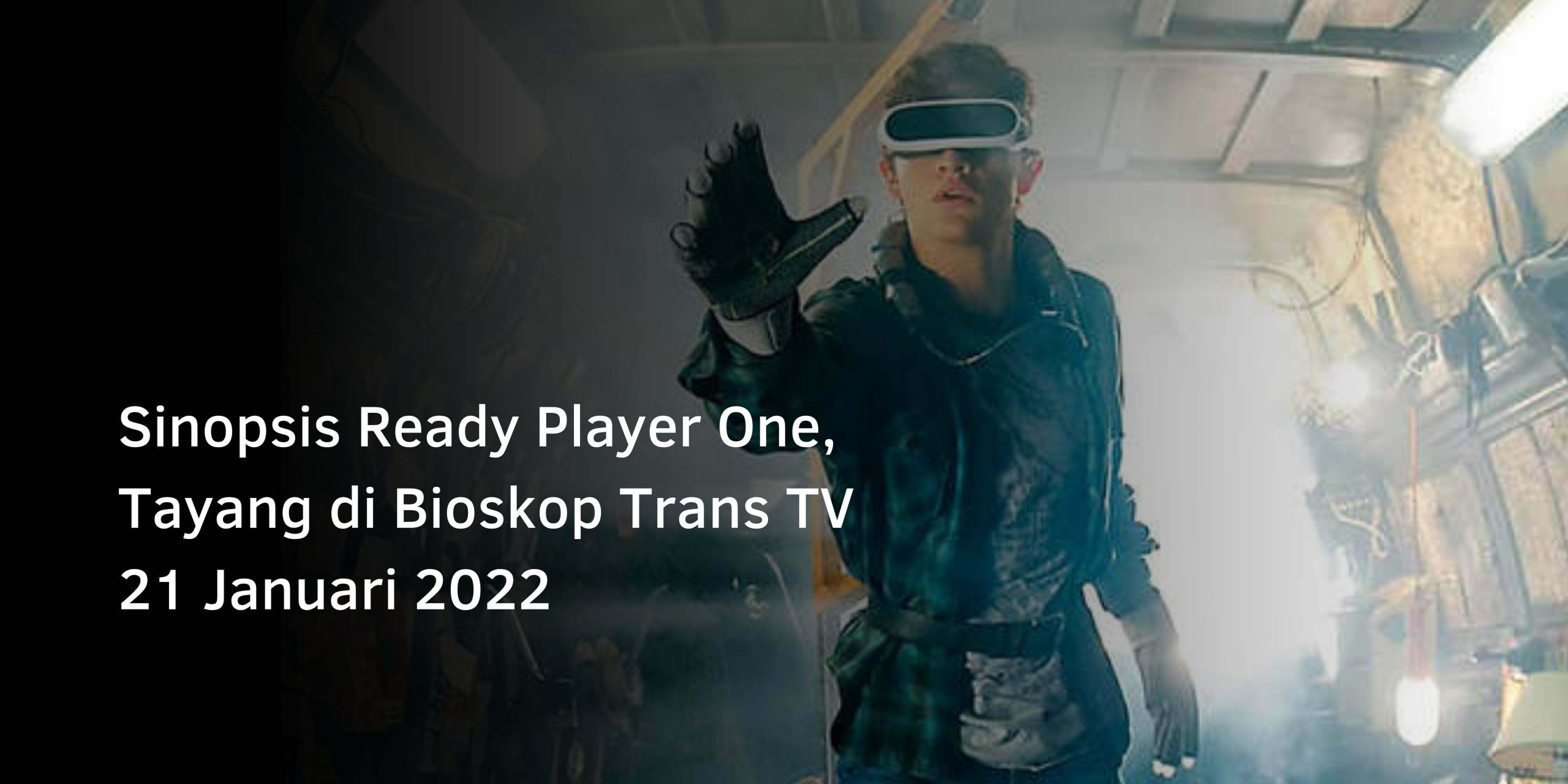 Sinopsis Ready Player One, Tayang di Bioskop Trans TV 21 Januari 2022