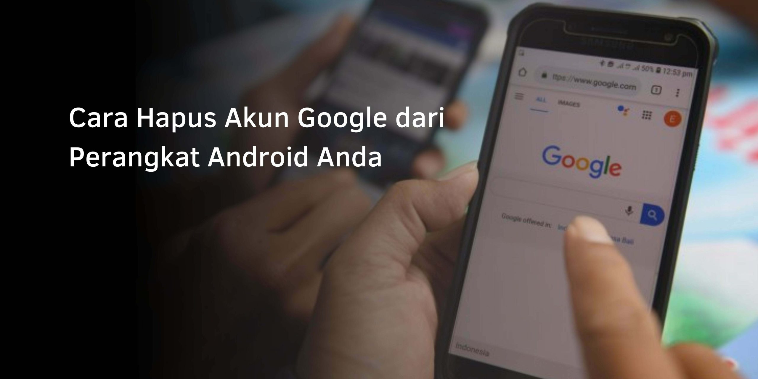 Cara Hapus Akun Google dari Android Anda