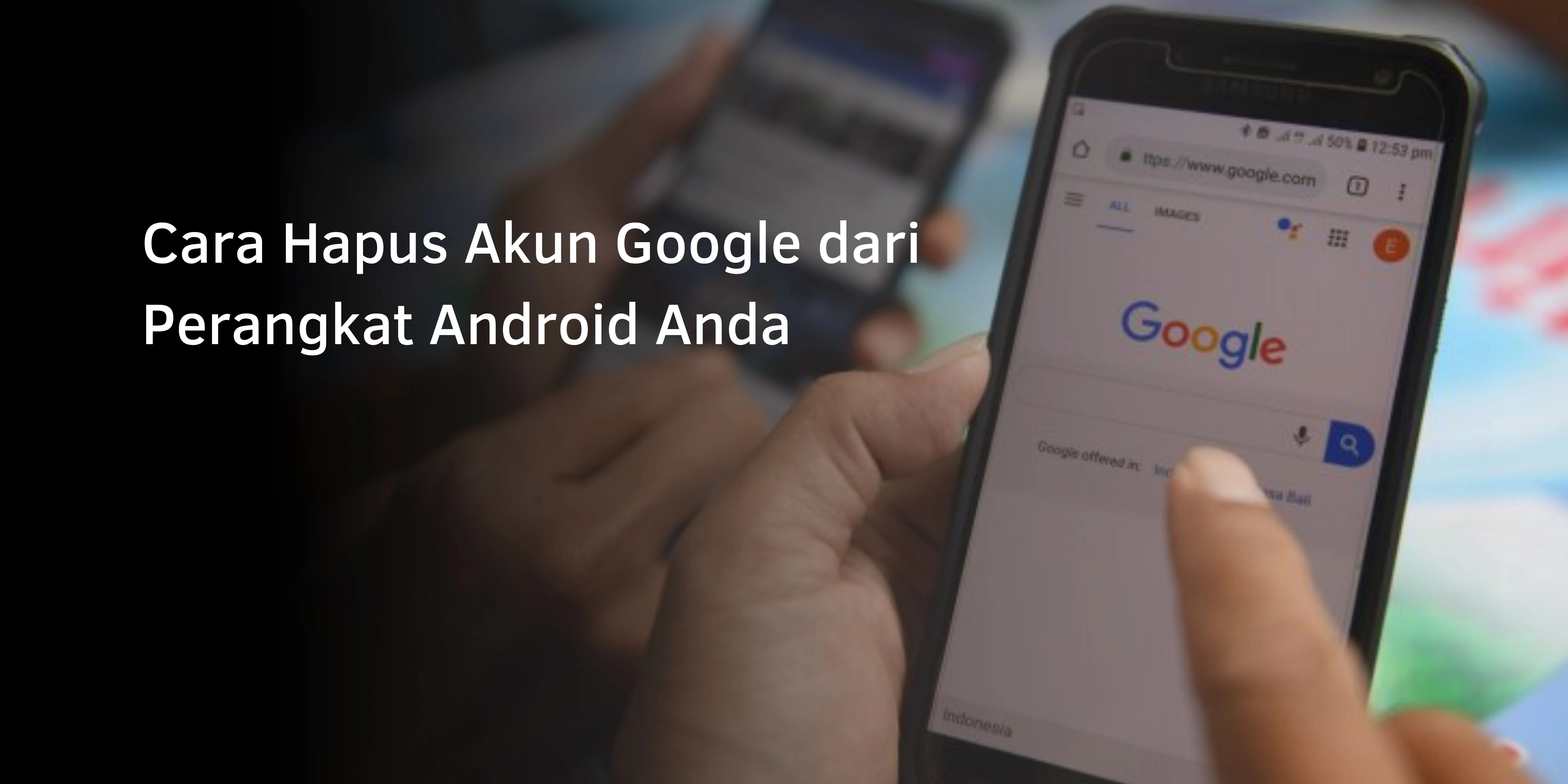 Cara Hapus Akun Google dari Android Anda