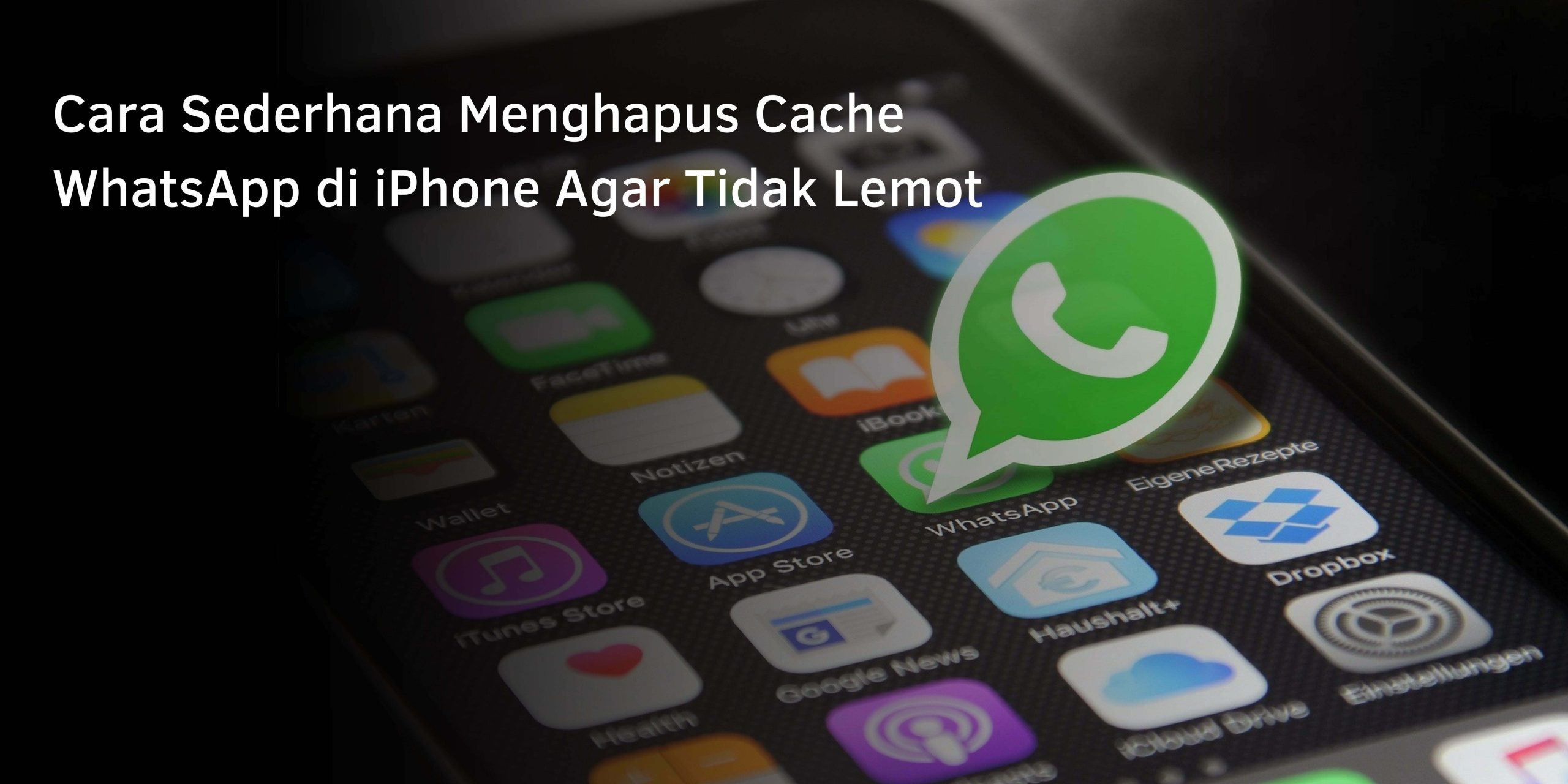 Cara Sederhana Menghapus Cache WhatsApp di iPhone Agar Tidak Lemot