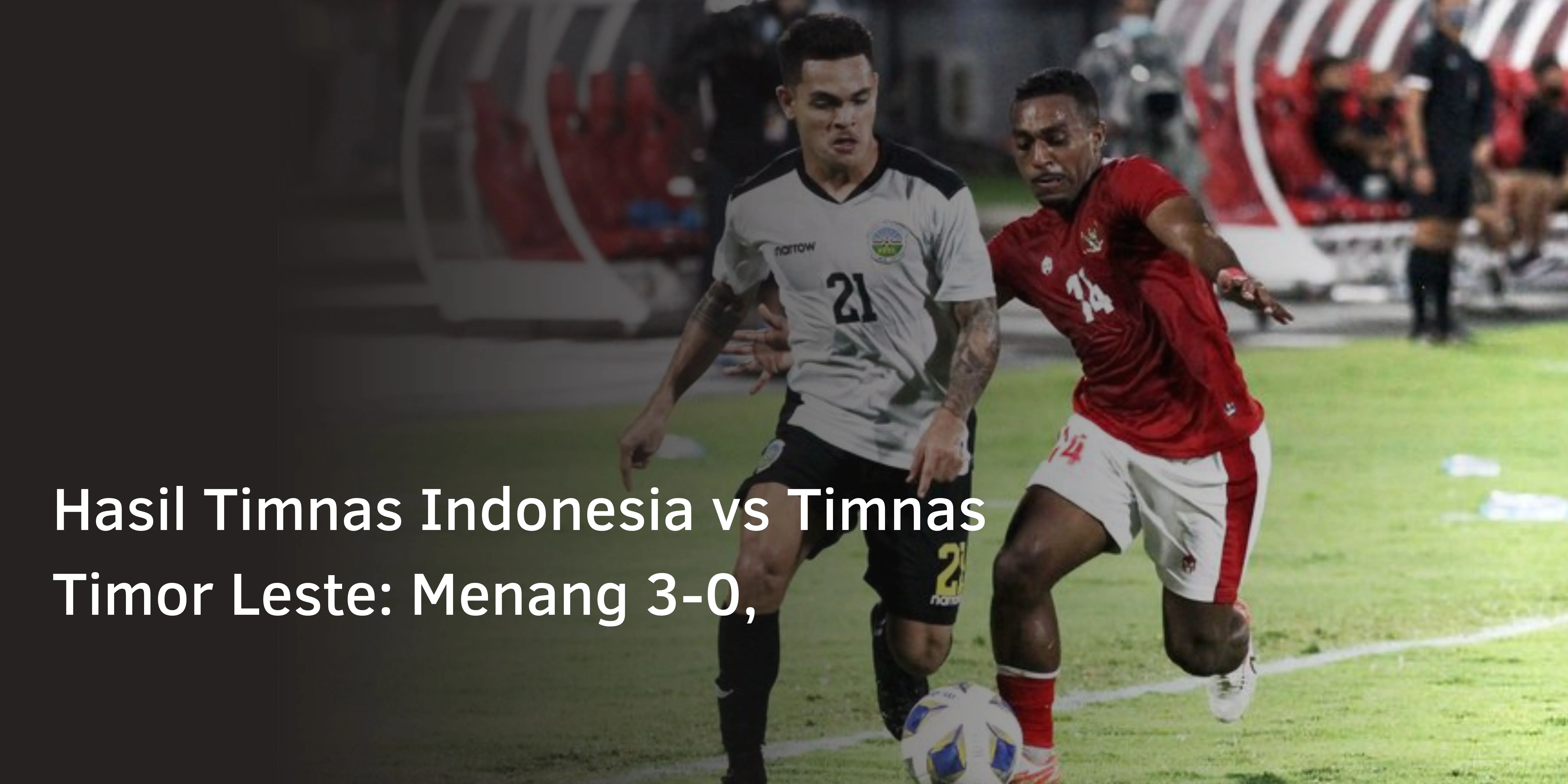 Hasil Timnas Indonesia vs Timnas Timor Leste: Menang 3-0,