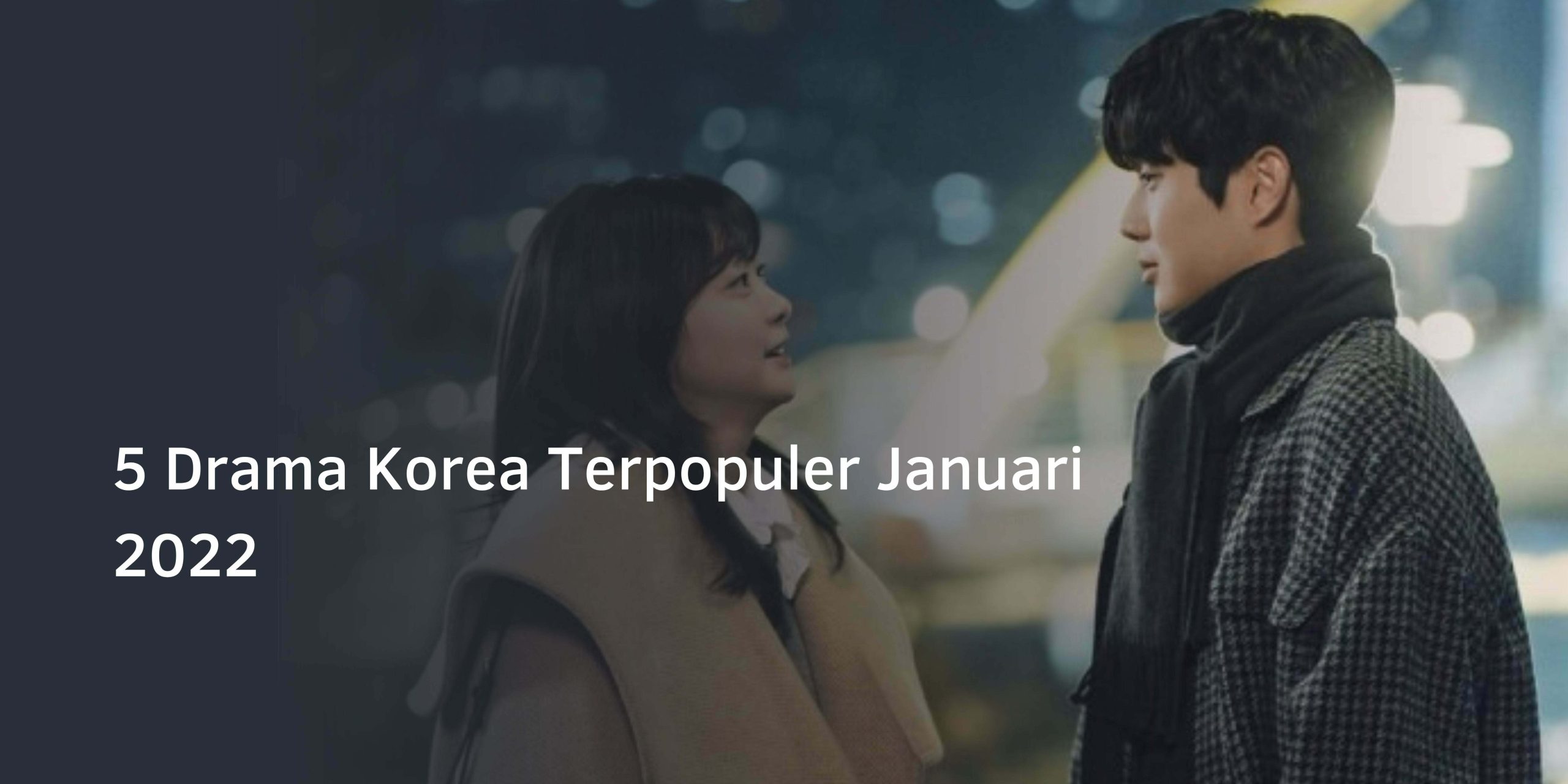 5 Drama Korea Terpopuler Januari 2022