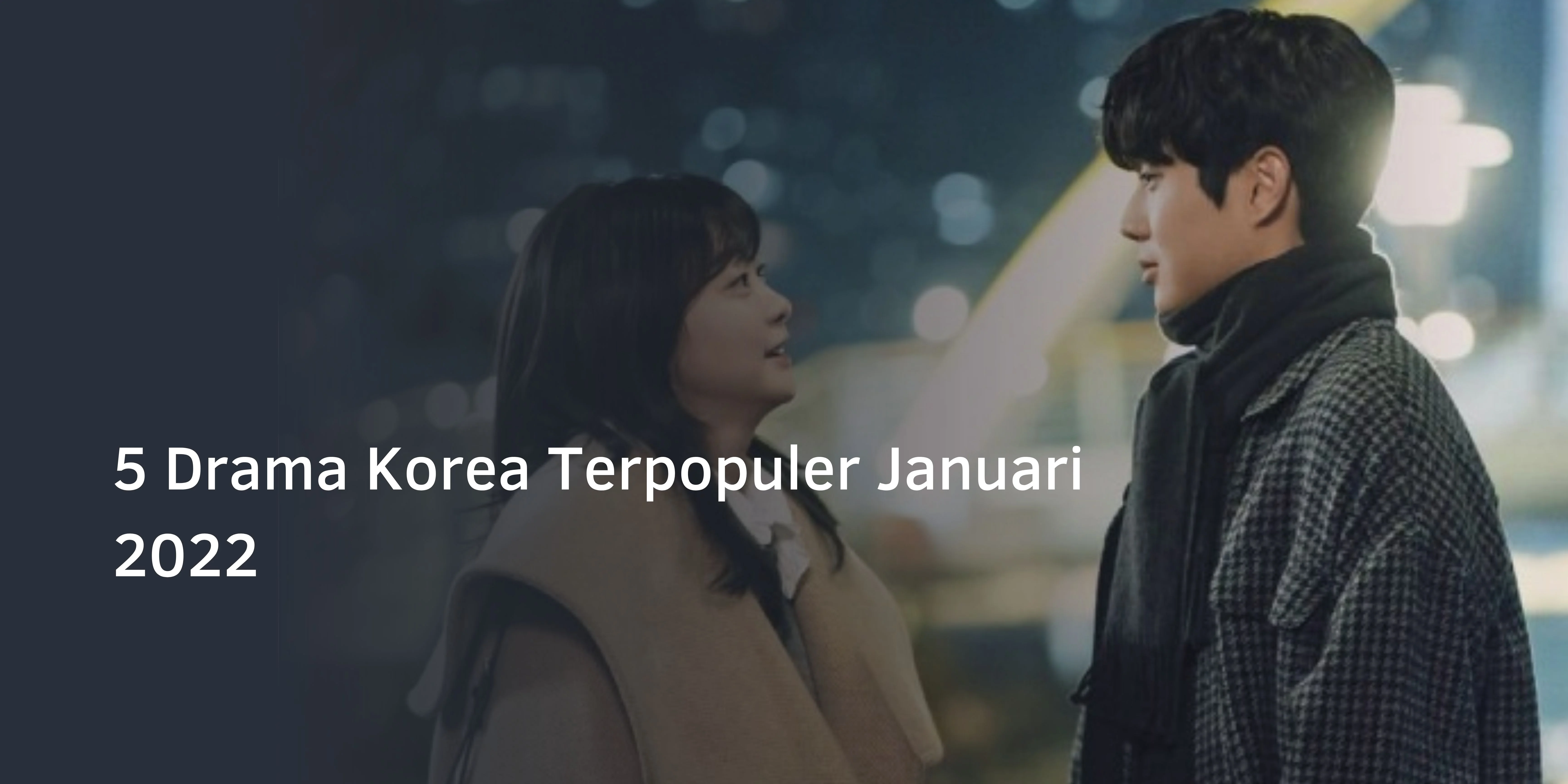 5 Drama Korea Terpopuler Januari 2022