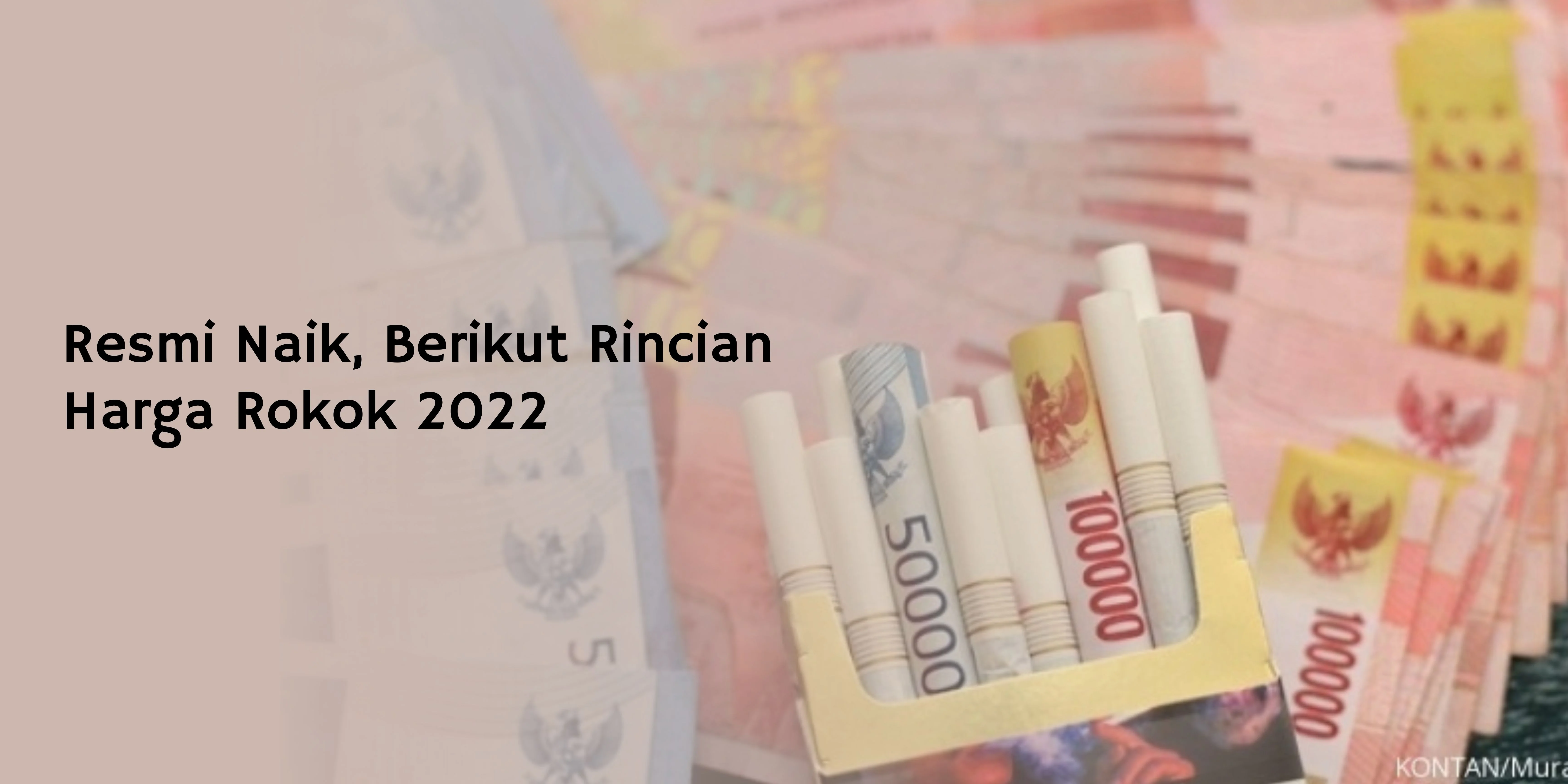 Resmi Naik, Berikut Rincian Harga Rokok 2022