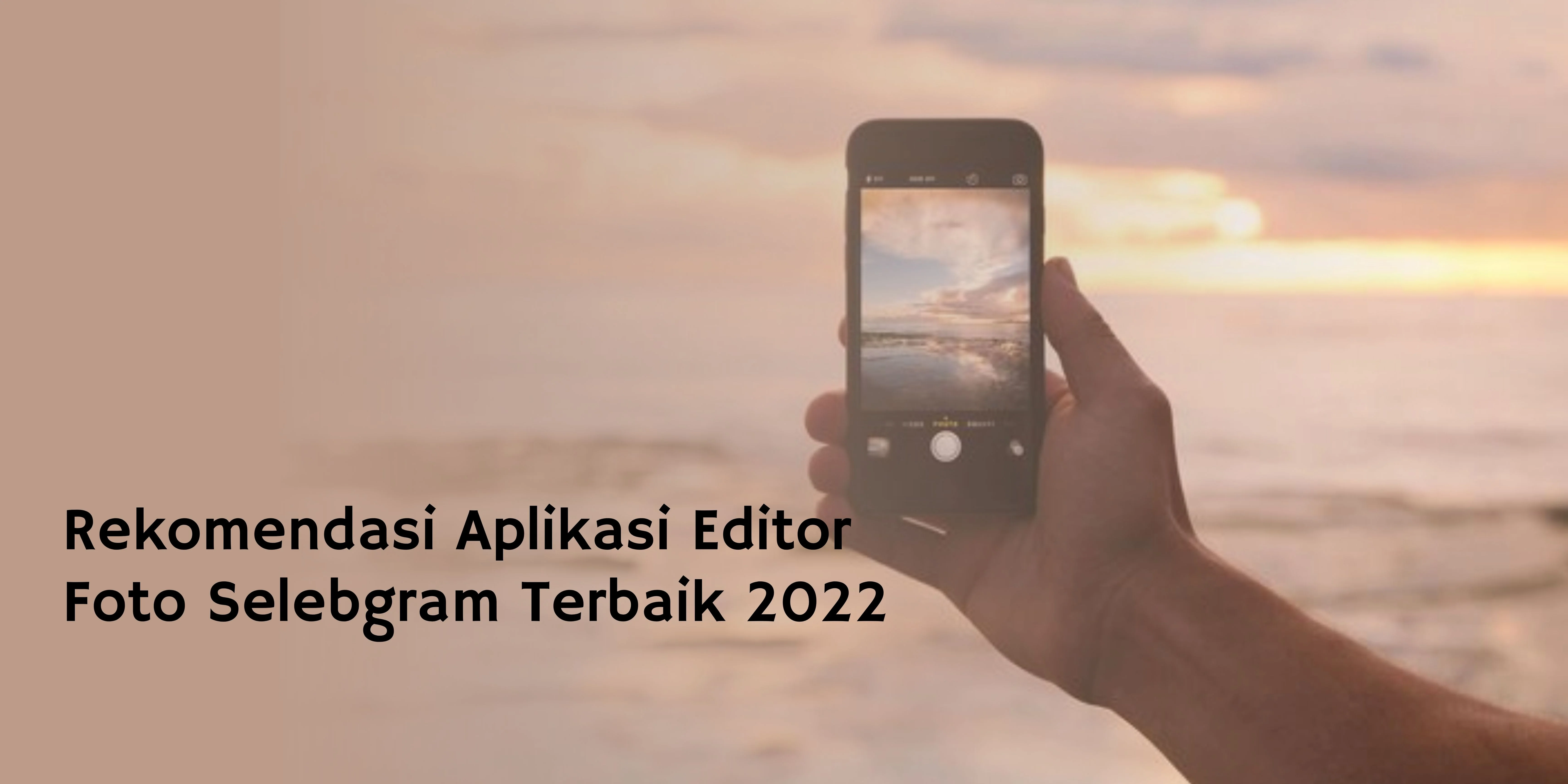 Aplikasi Editor Foto Selebgram Terbaik 2022