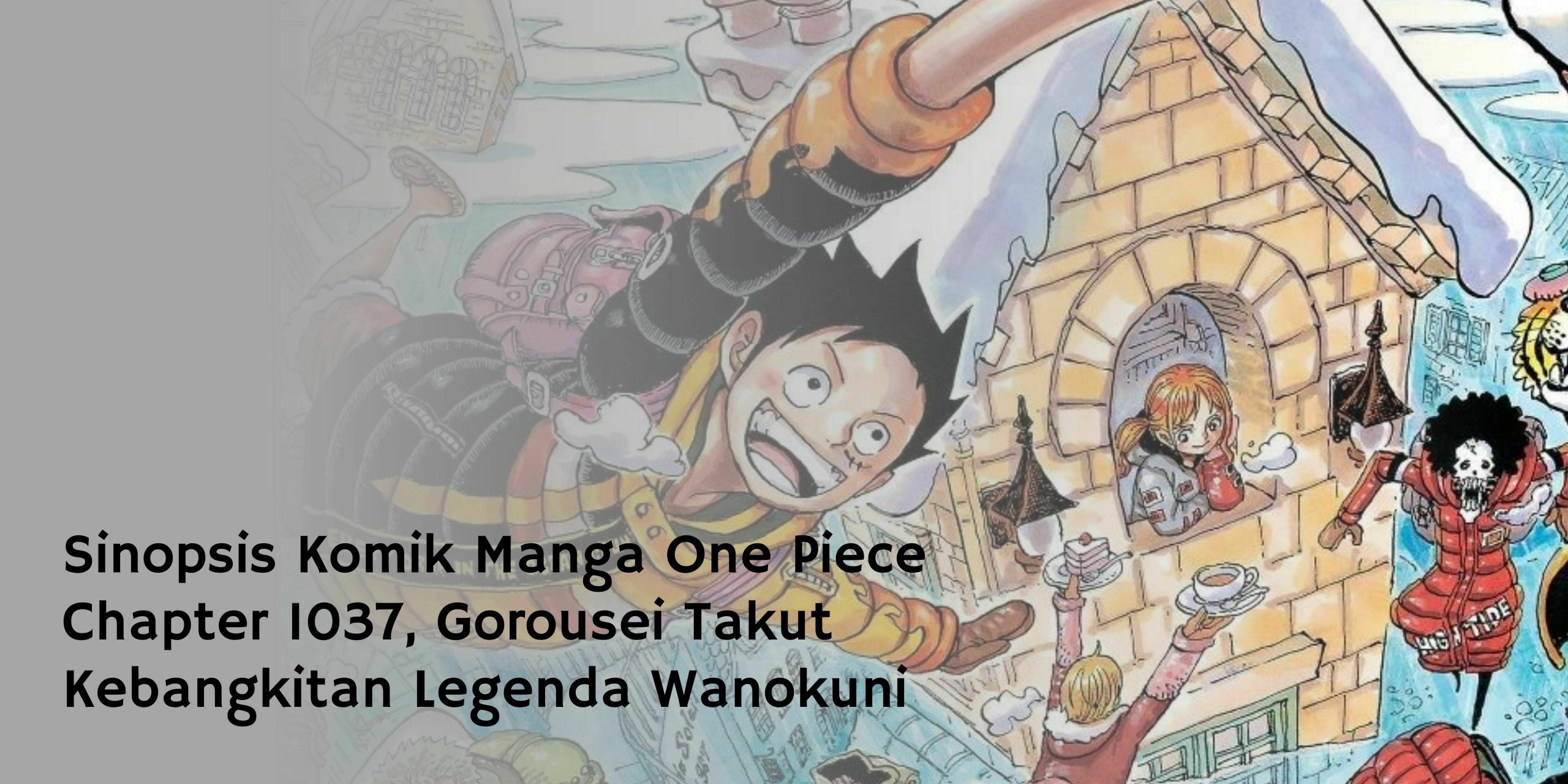Sinopsis Komik Manga One Piece Chapter 1037, Gorousei Takut Kebangkitan Legenda Wanokuni