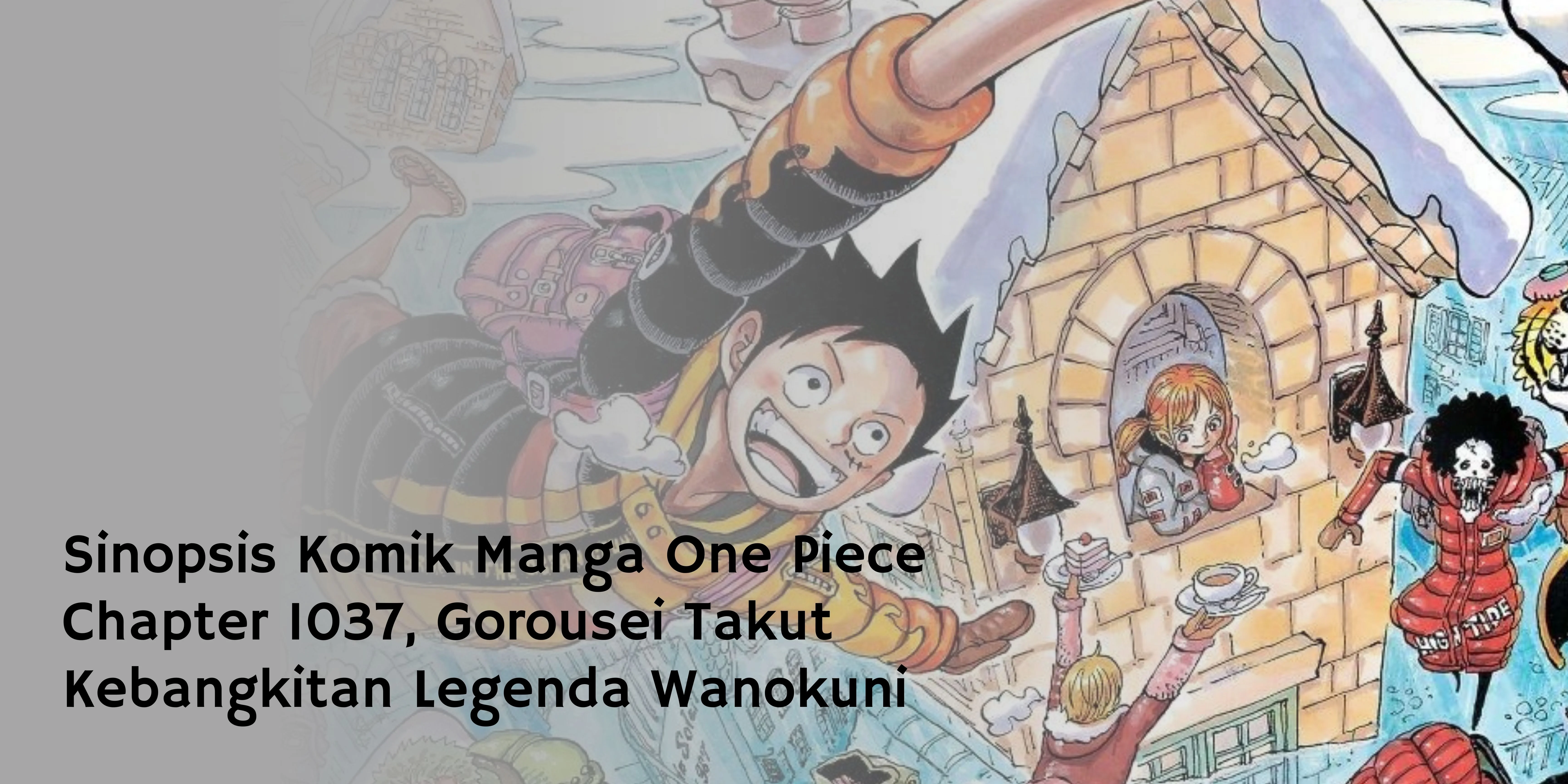 Sinopsis Komik Manga One Piece Chapter 1037, Gorousei Takut Kebangkitan Legenda Wanokuni