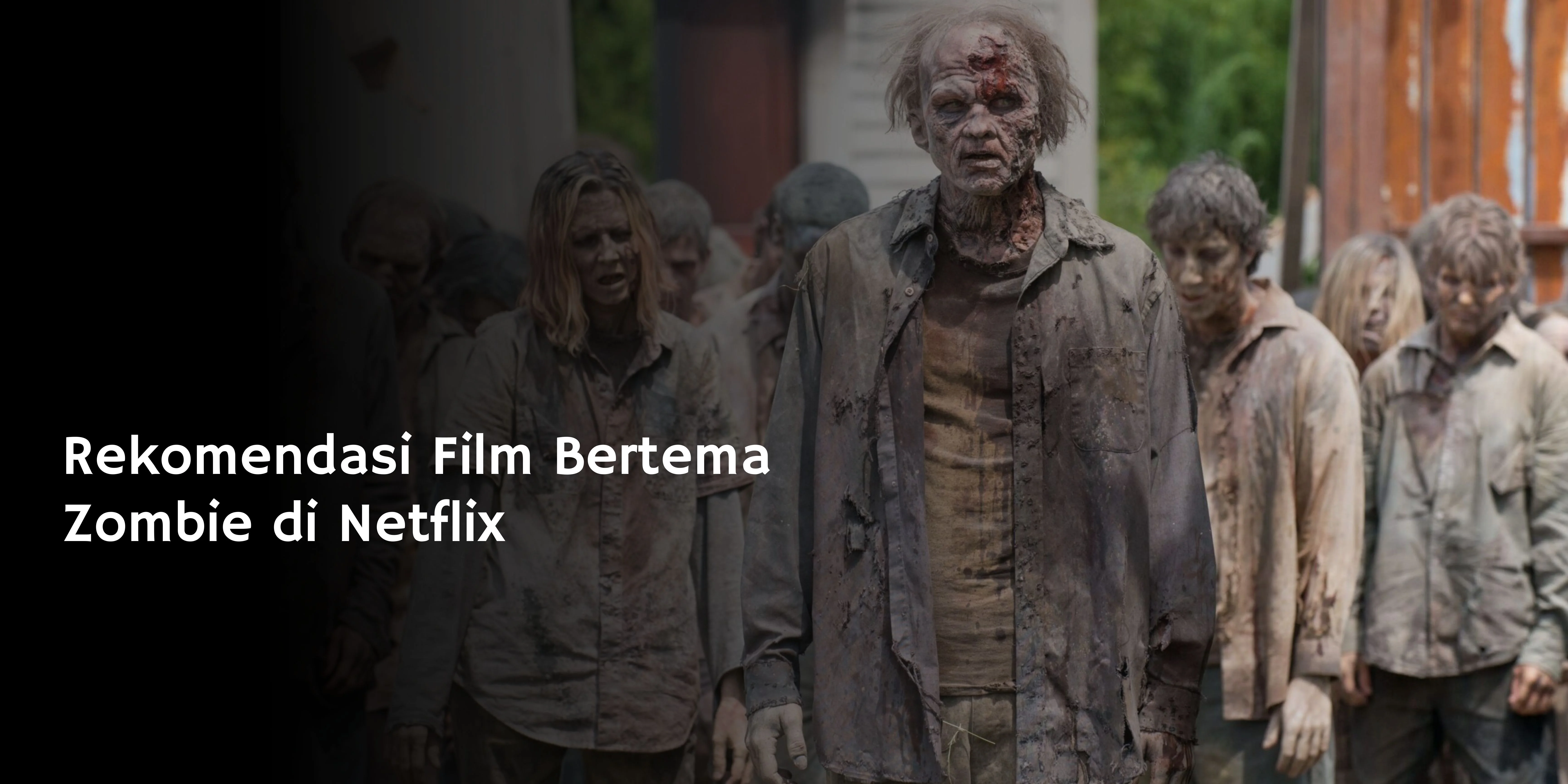 Rekomendasi Film Bertema Zombie di Netflix