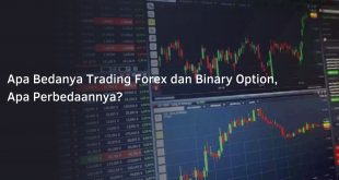 Apa Bedanya Trading Forex dan Binary Option, Apa Perbedaannya?