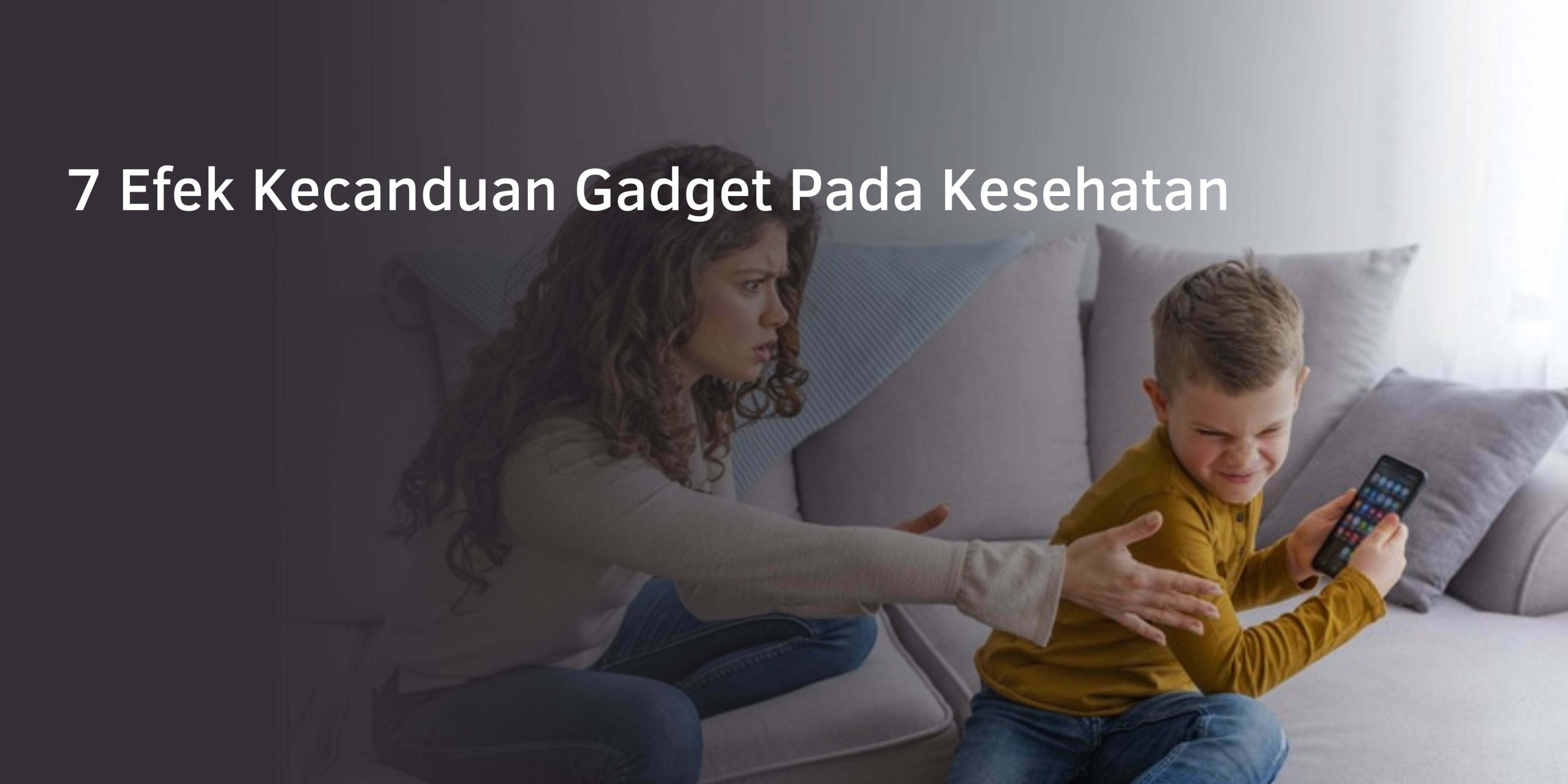 7 Efek Kecanduan Gadget Pada Kesehatan