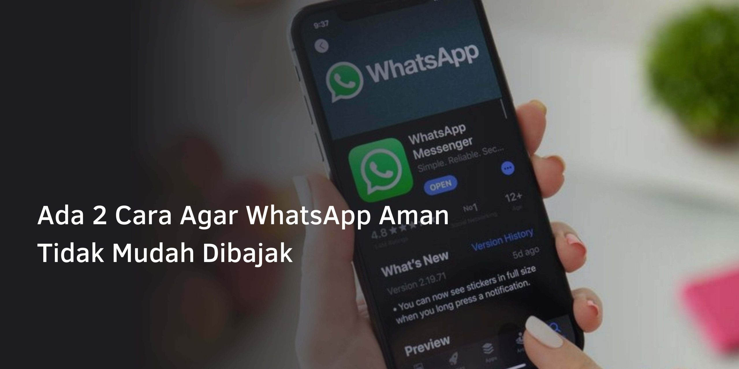 2 Cara Agar WhatsApp Aman Tidak Mudah Dibajak