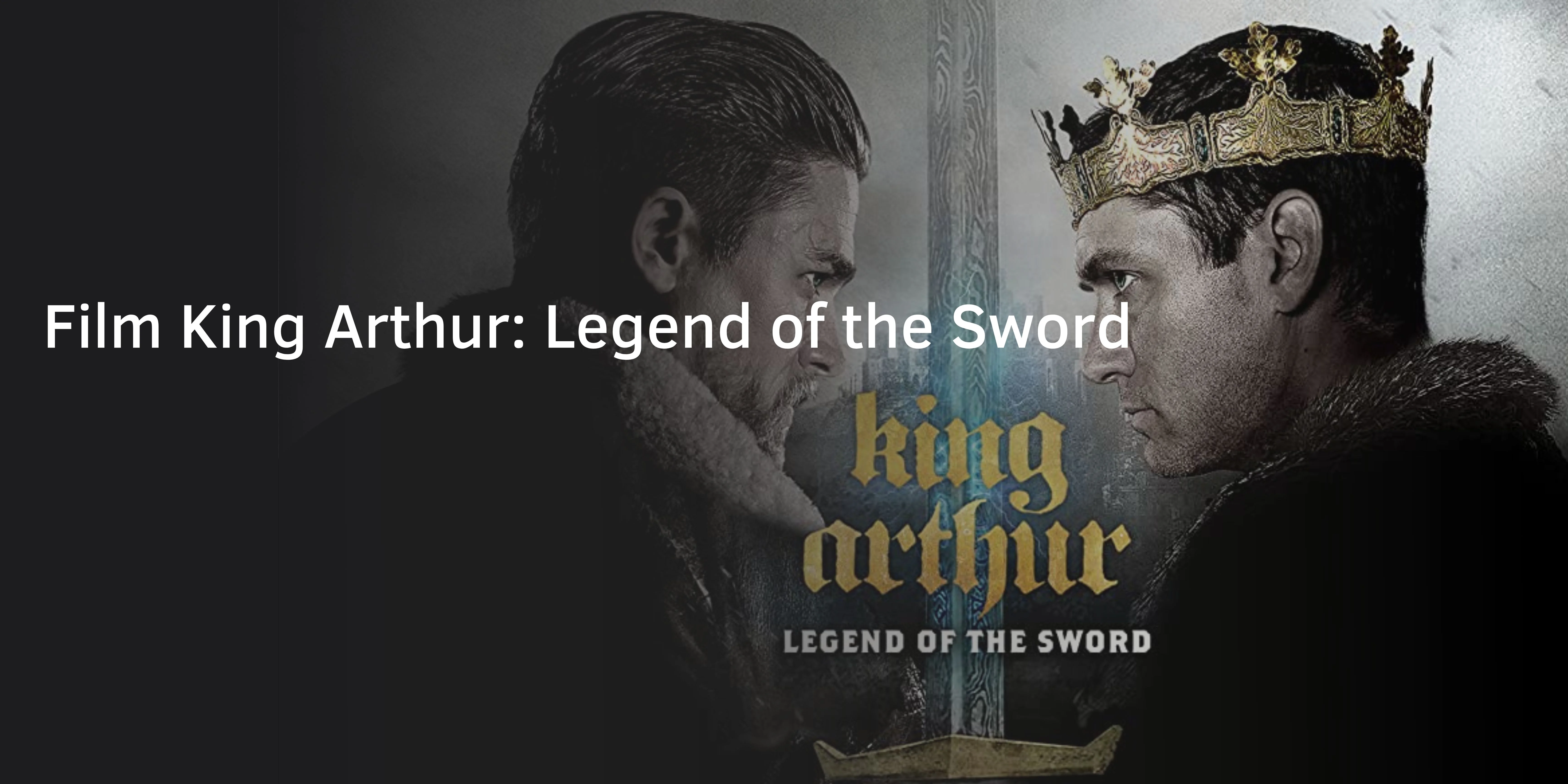 Sinopsis Film King Arthur: Legend of the Sword