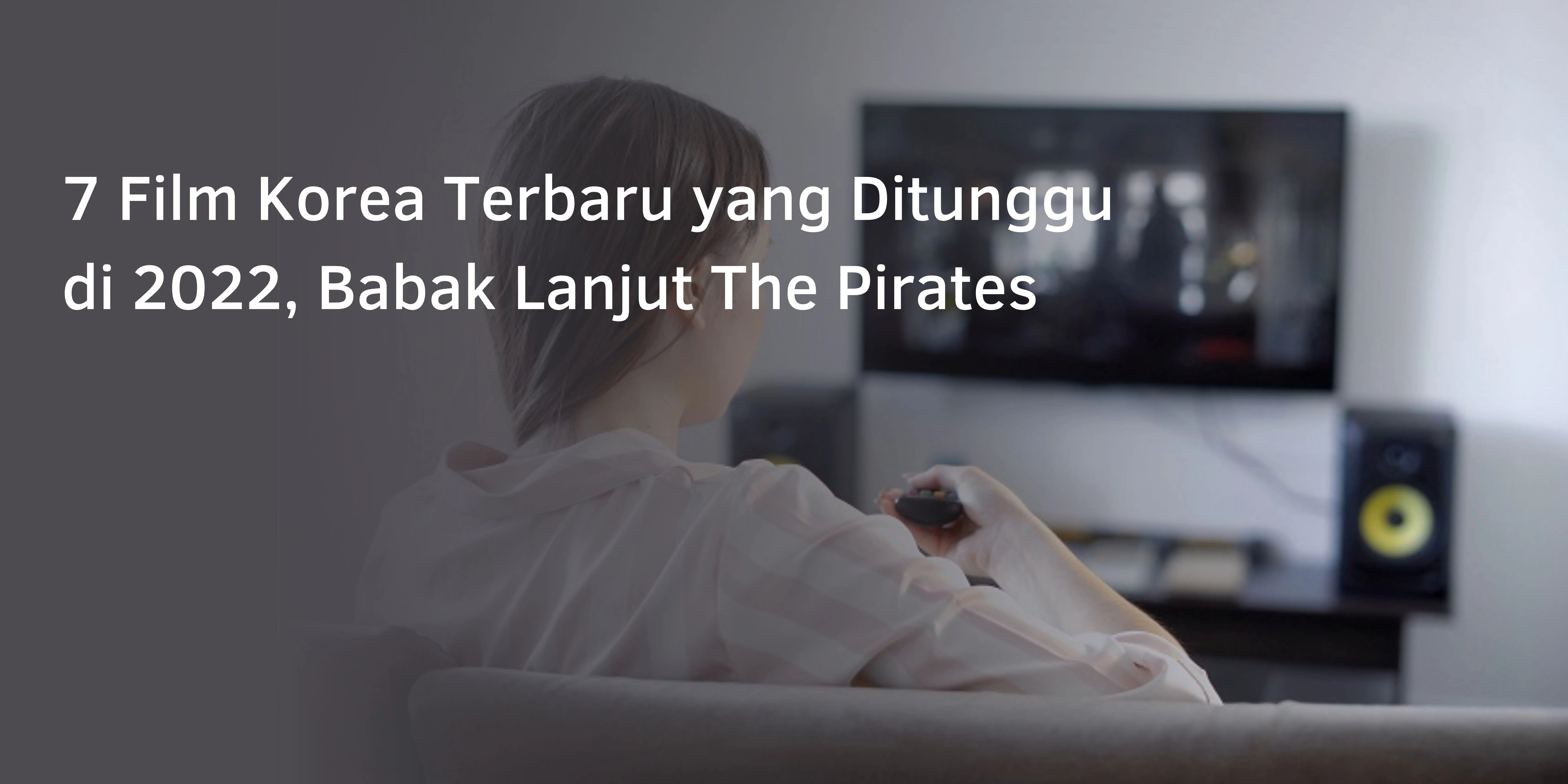 7 Film Korea Terbaru yang Ditunggu di 2022