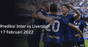 Prediksi Inter vs Liverpool 17 Februari 2022