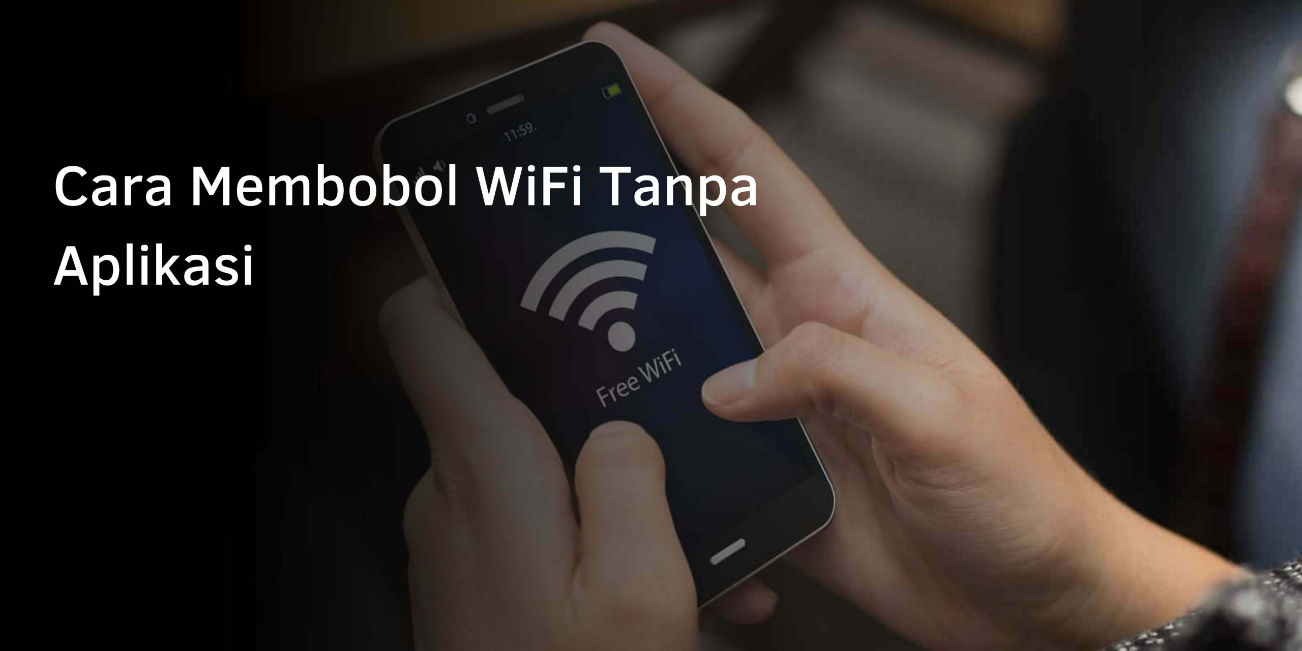 Cara Membobol WiFi Tanpa Aplikasi