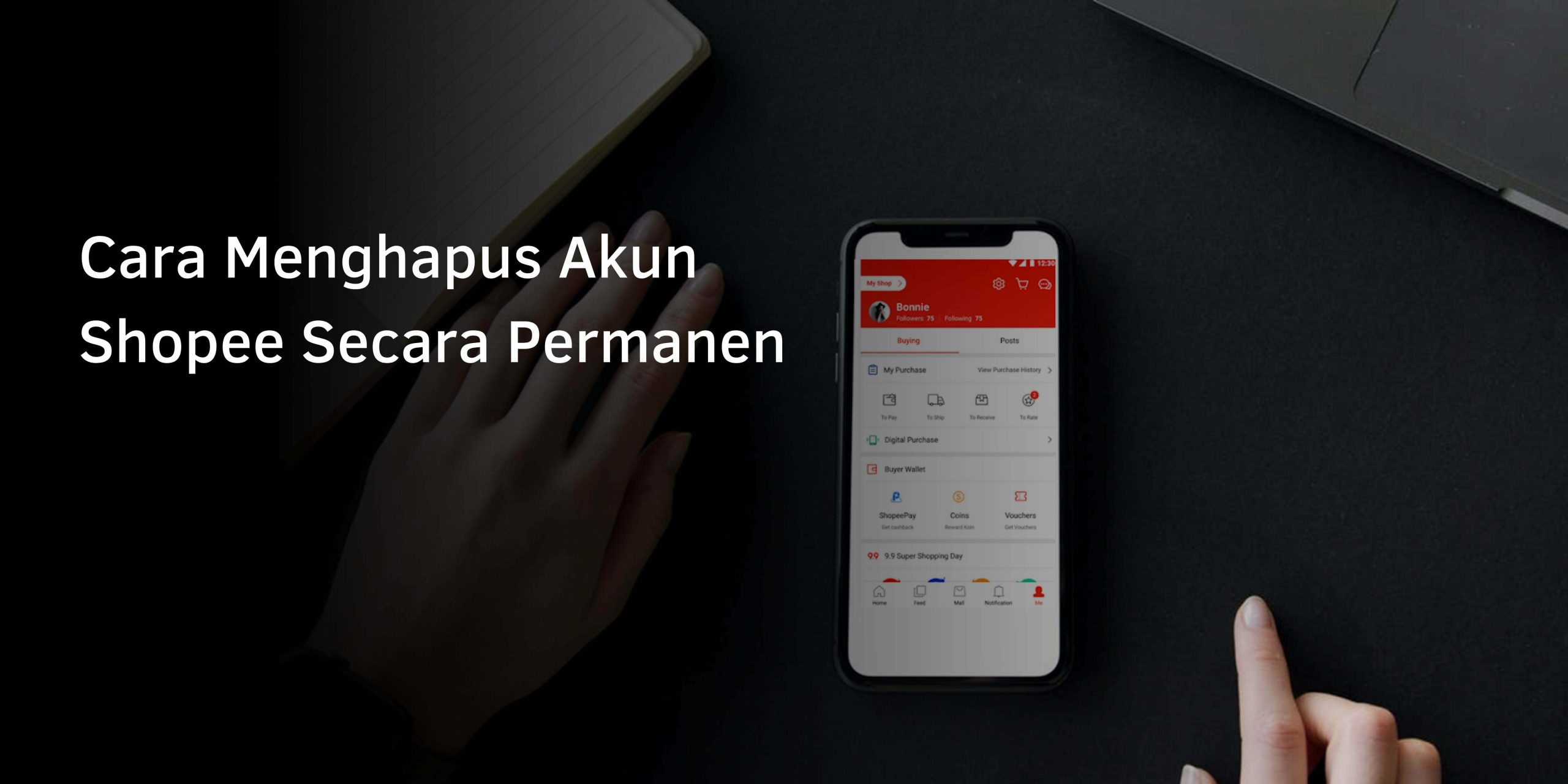 Cara Menghapus Akun Shopee Secara Permanen