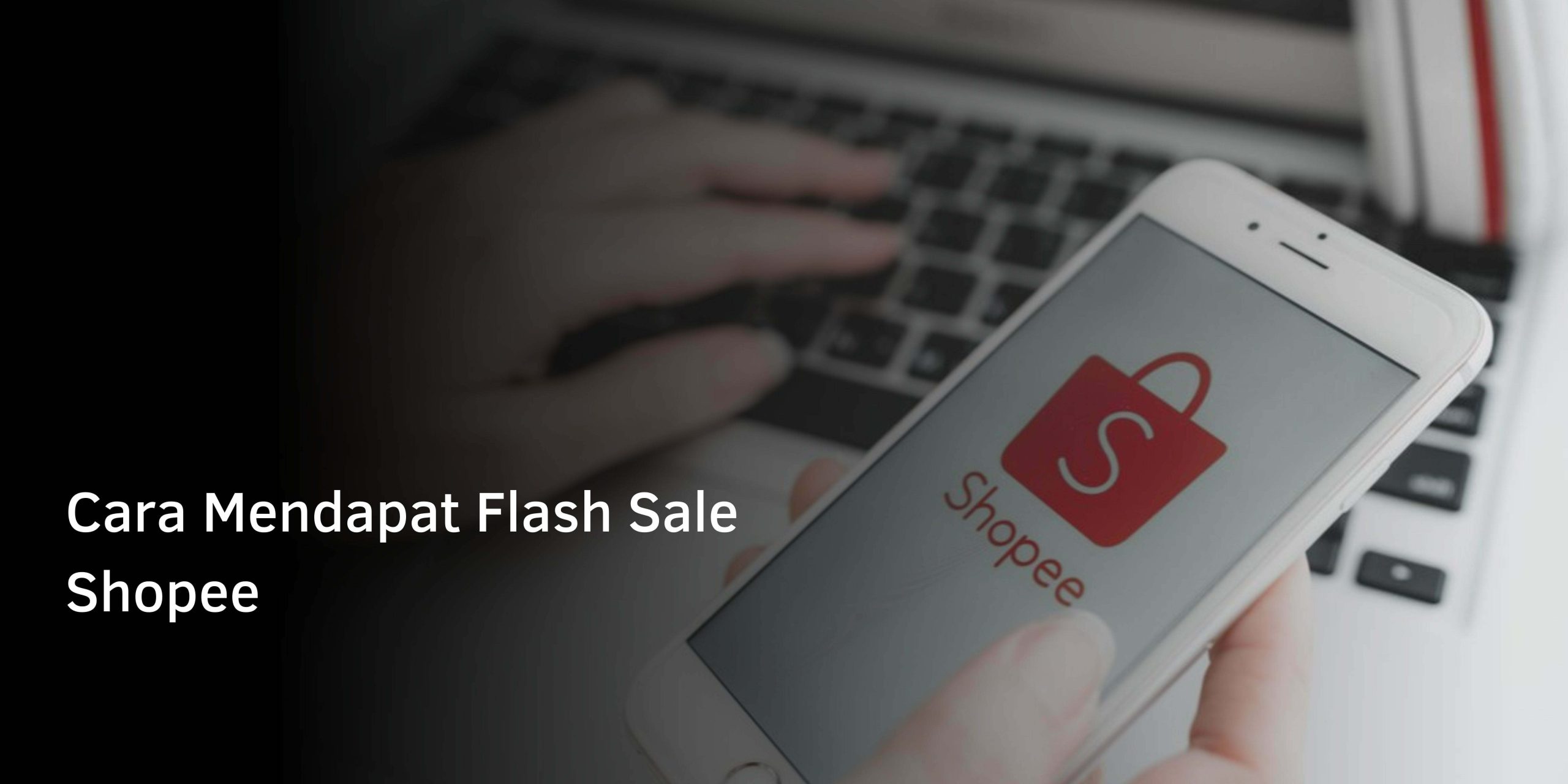 Cara Mendapat Flash Sale Shopee