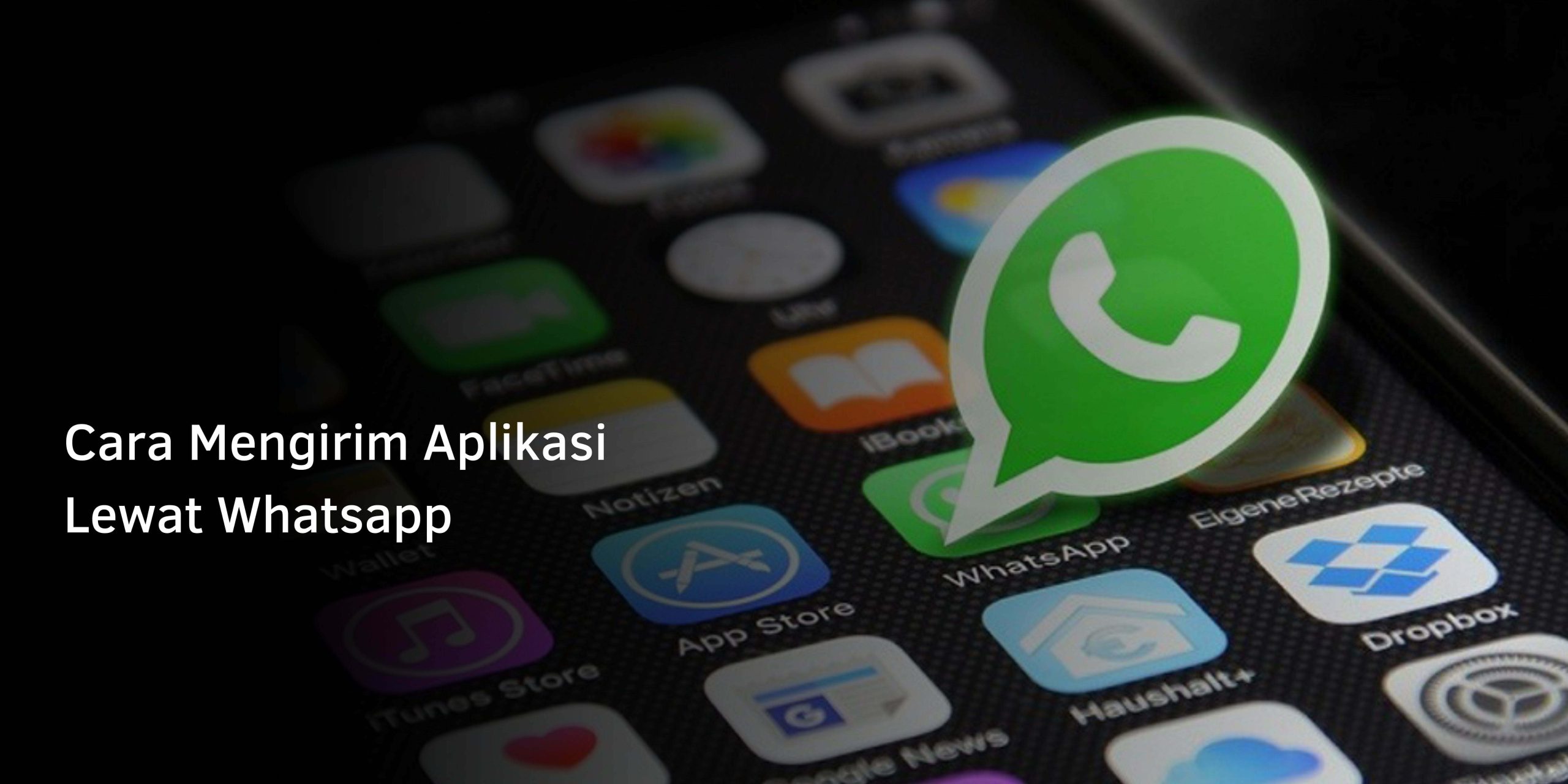 Cara Mengirim Aplikasi Lewat Whatsapp