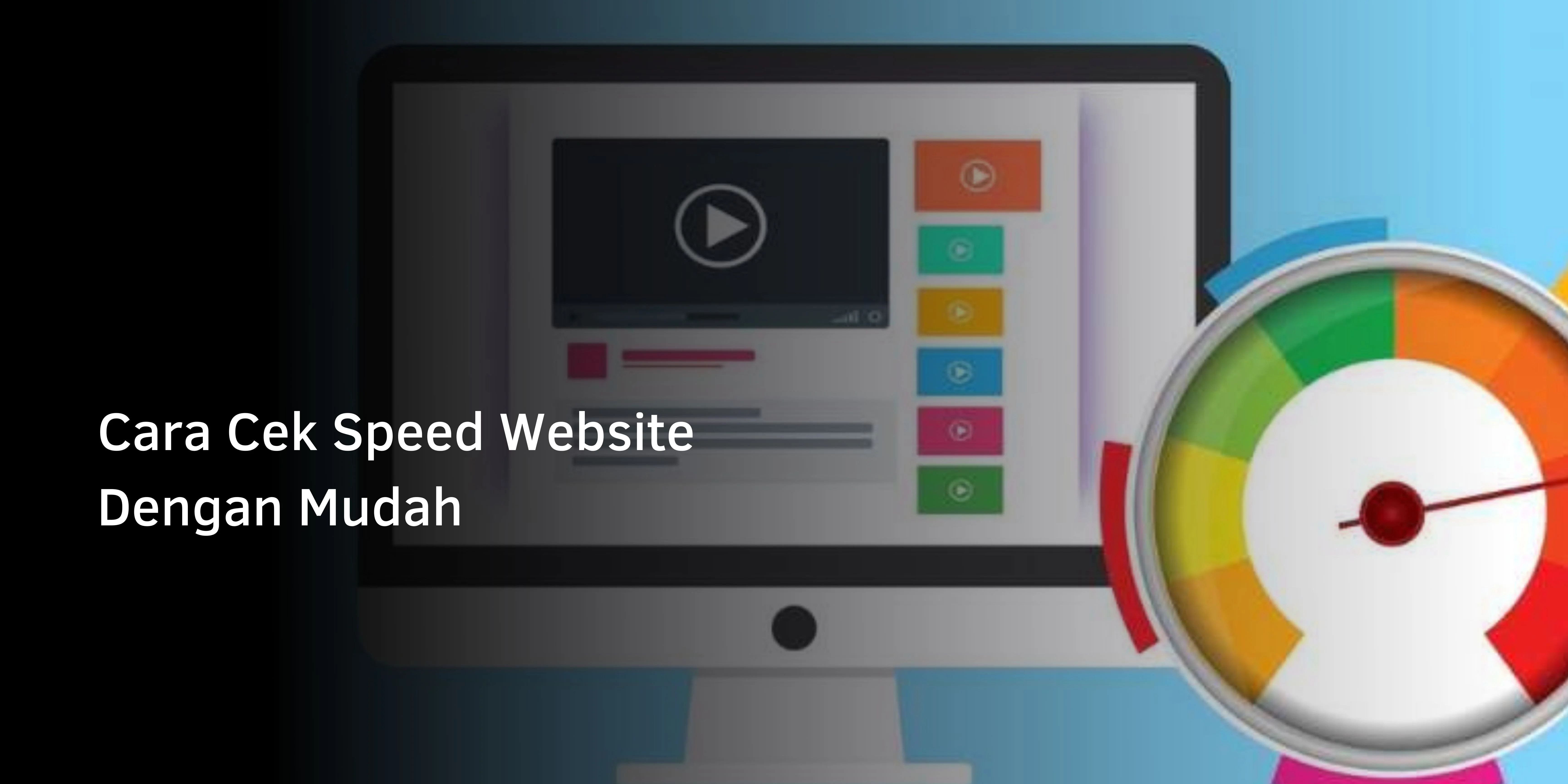 Cara Cek Speed Website Dengan Mudah