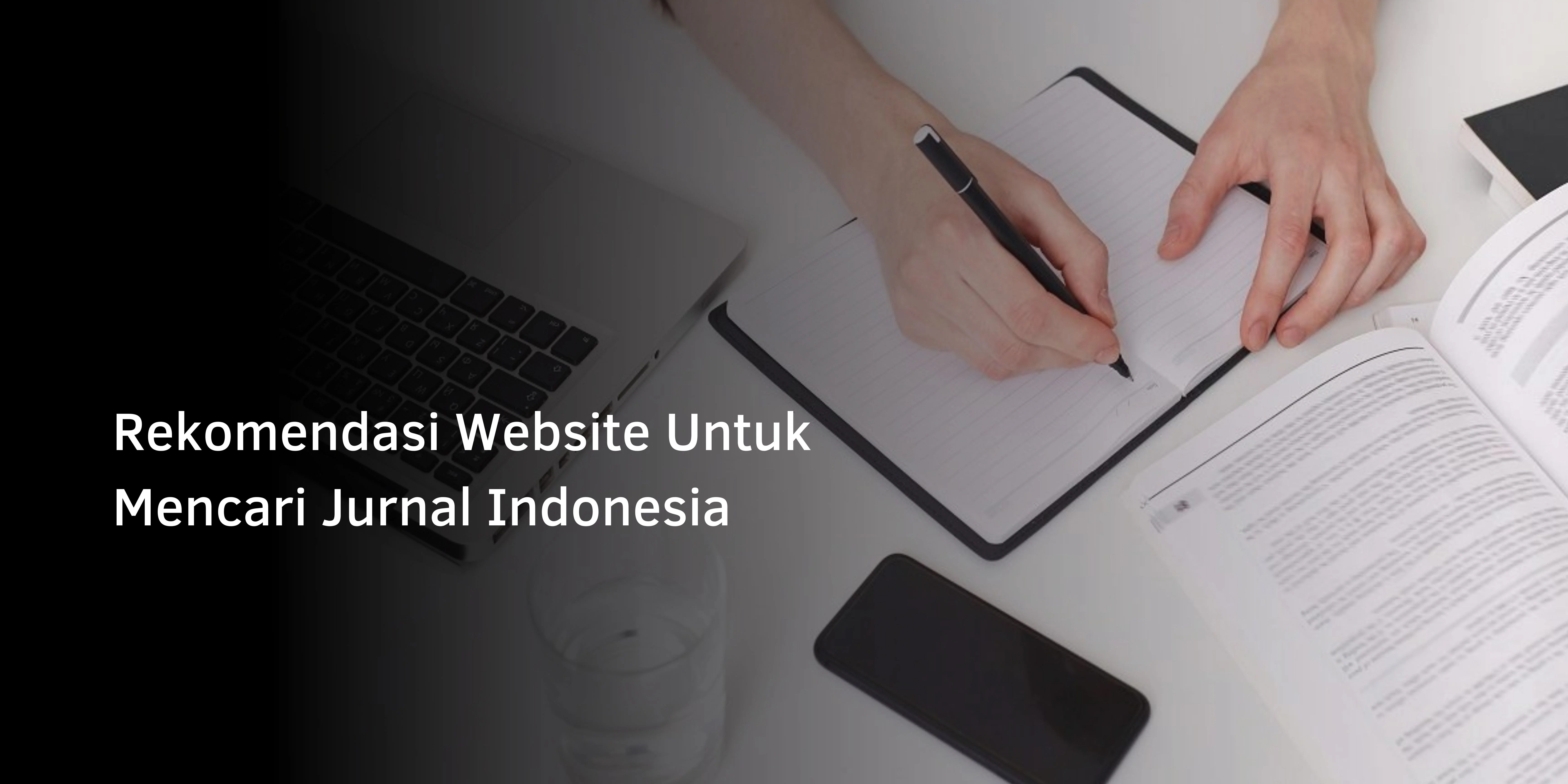 Rekomendasi Website Untuk Mencari Jurnal Indonesia