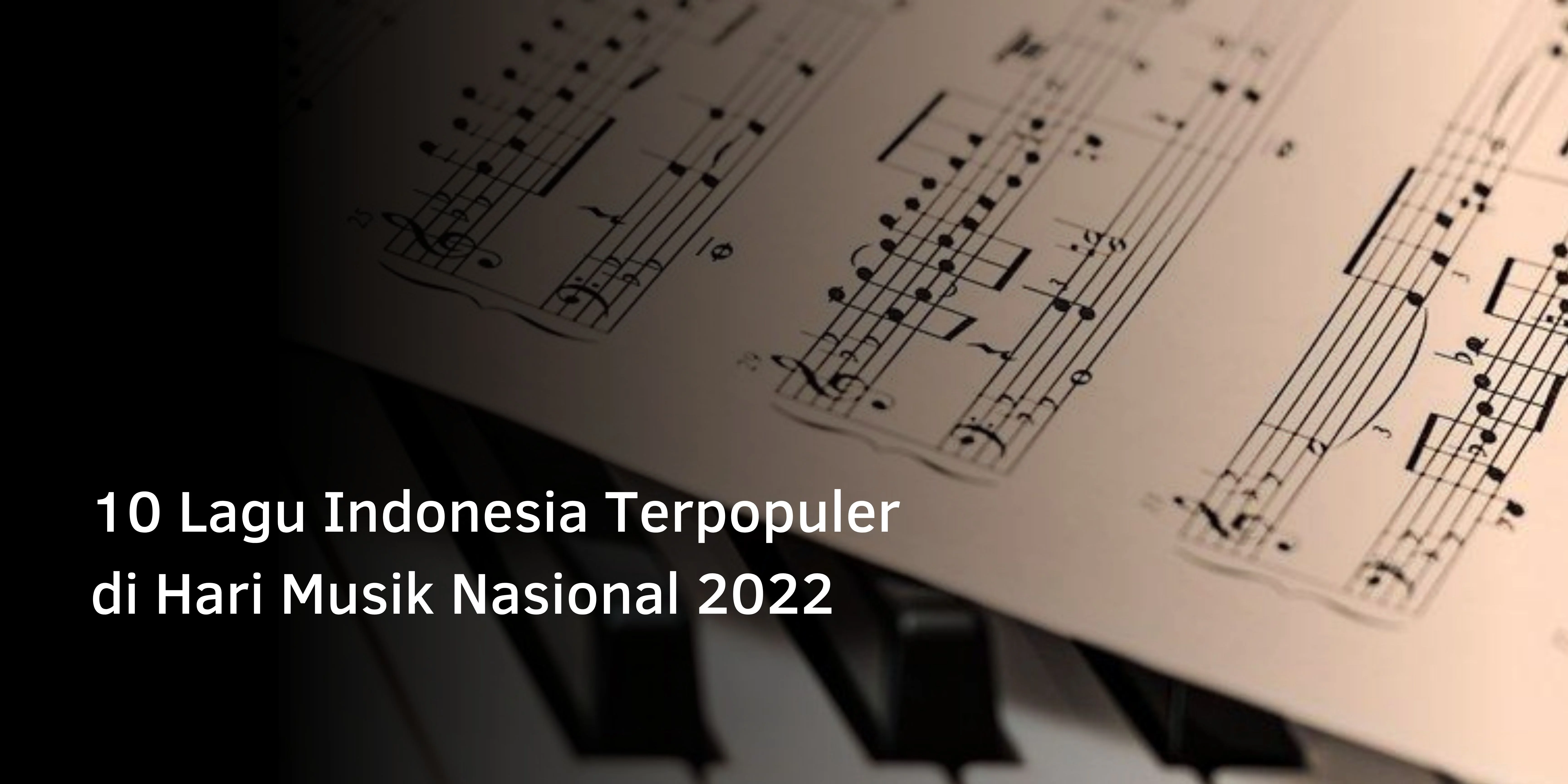 10 Lagu Indonesia Terpopuler di Hari Musik Nasional 2022