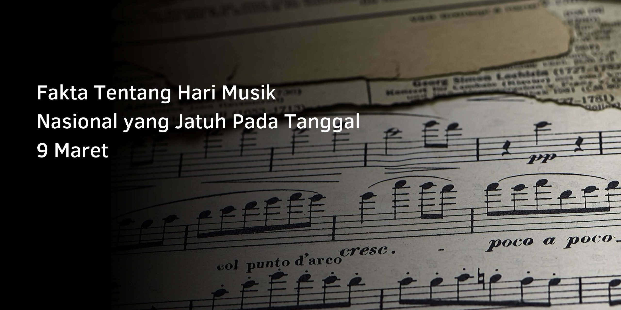 Fakta Tentang Hari Musik Nasional yang Jatuh Pada Tanggal 9 Maret Fakta Tentang Hari Musik Nasional yang Jatuh Pada Tanggal 9 Maret